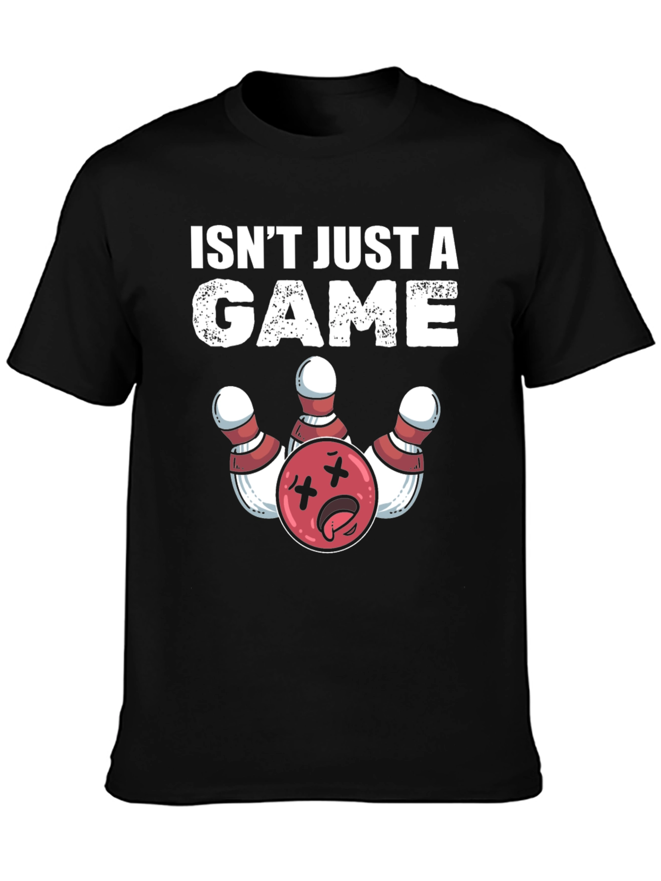Bowling Isnt Just A Game T-Shirt