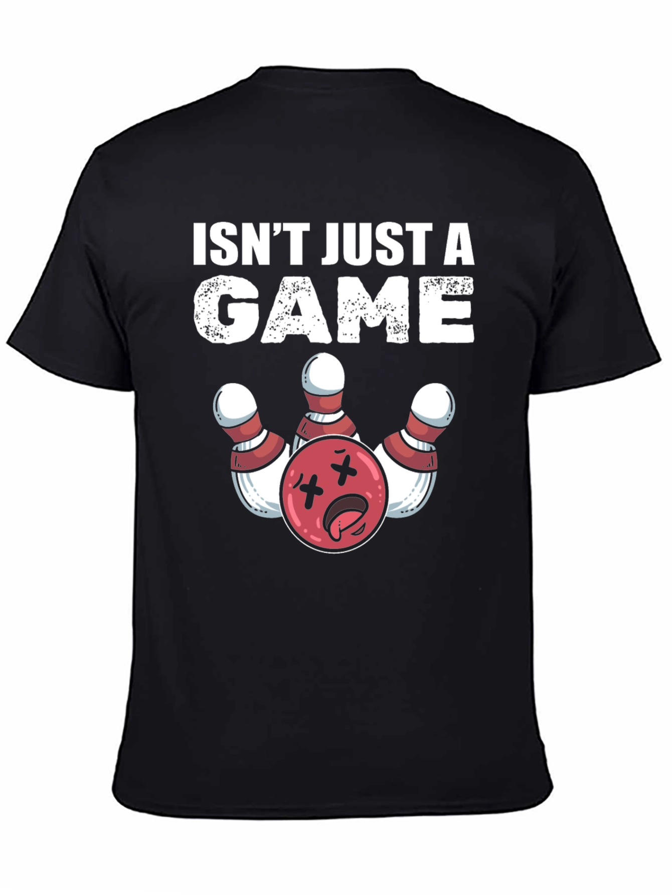 Bowling Isnt Just A Game T-Shirt