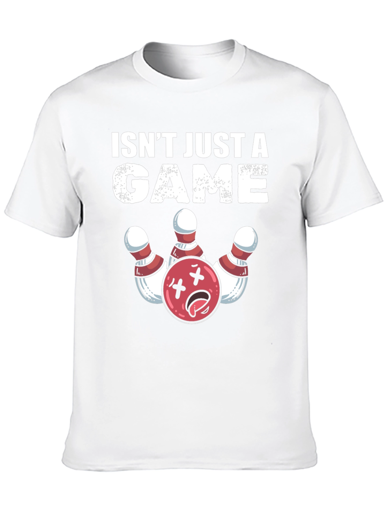 Bowling Isnt Just A Game T-Shirt