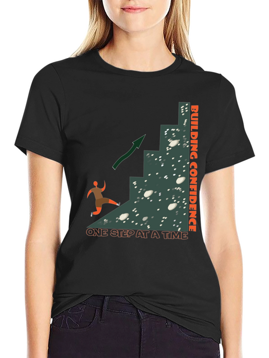 Building Confidence T-Shirt: One Step At A Time