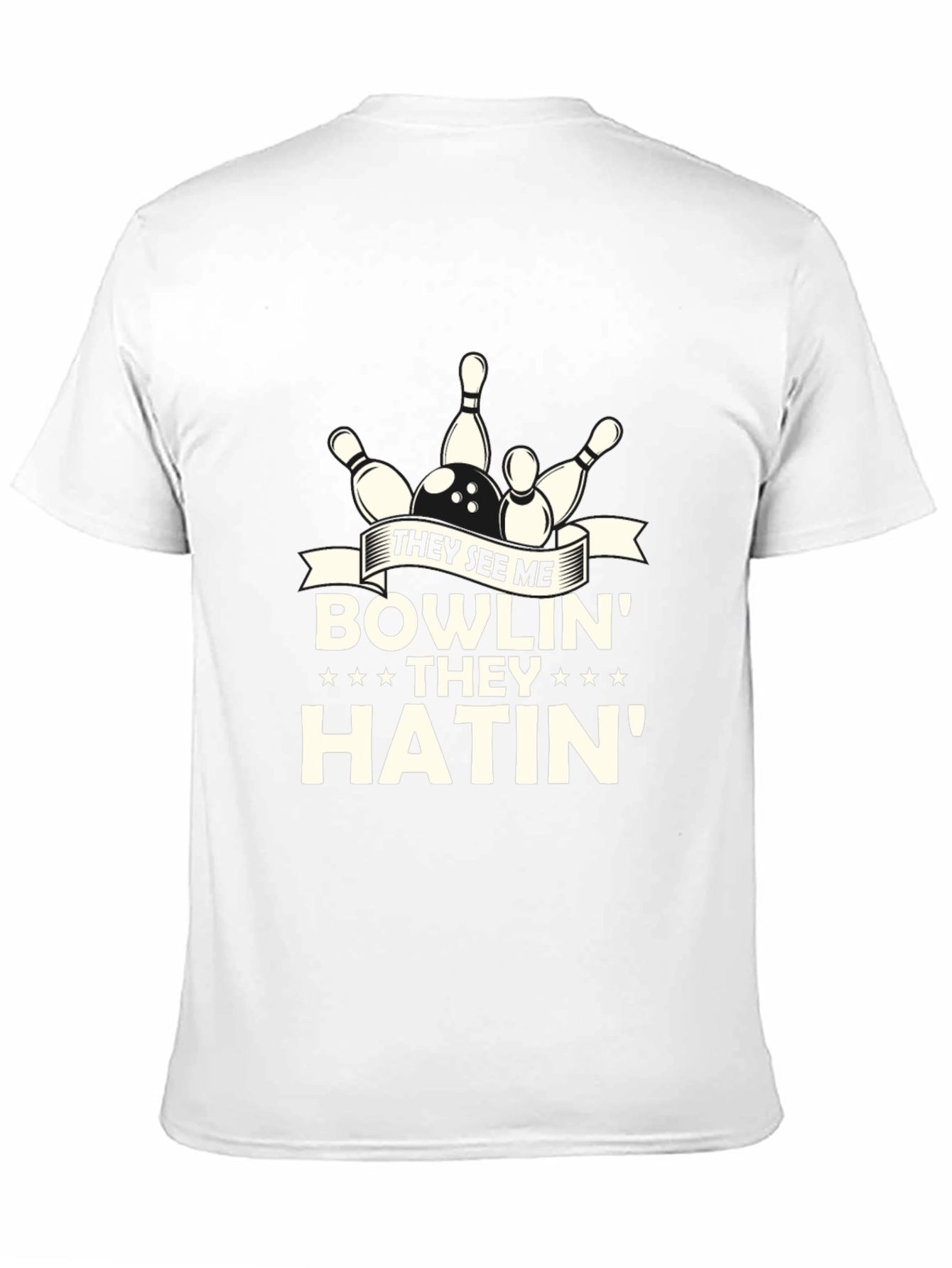 They See Me Bowlin Hatin Graphic T-Shirt