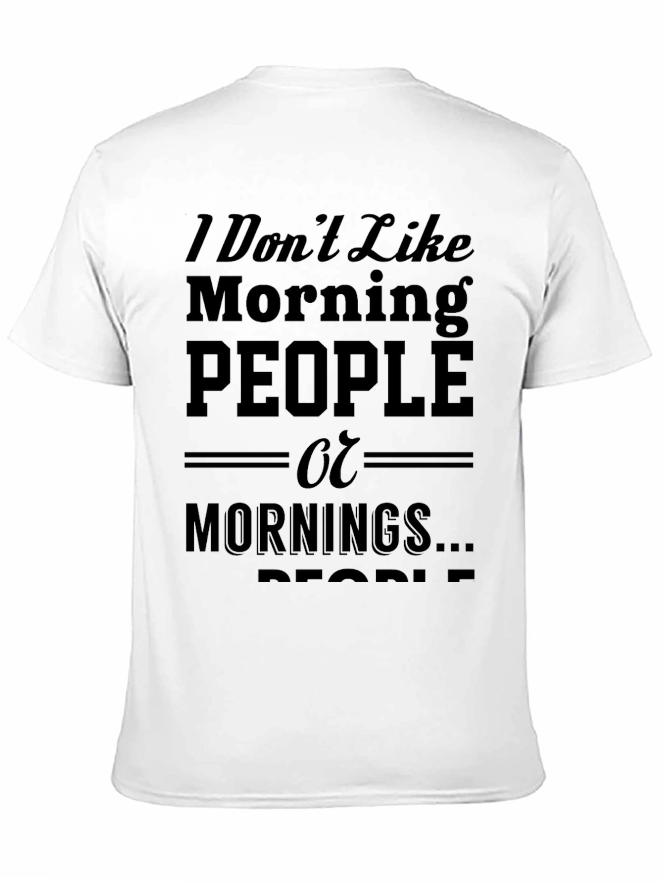 Funny I Dont Like Morning People Black T-Shirt