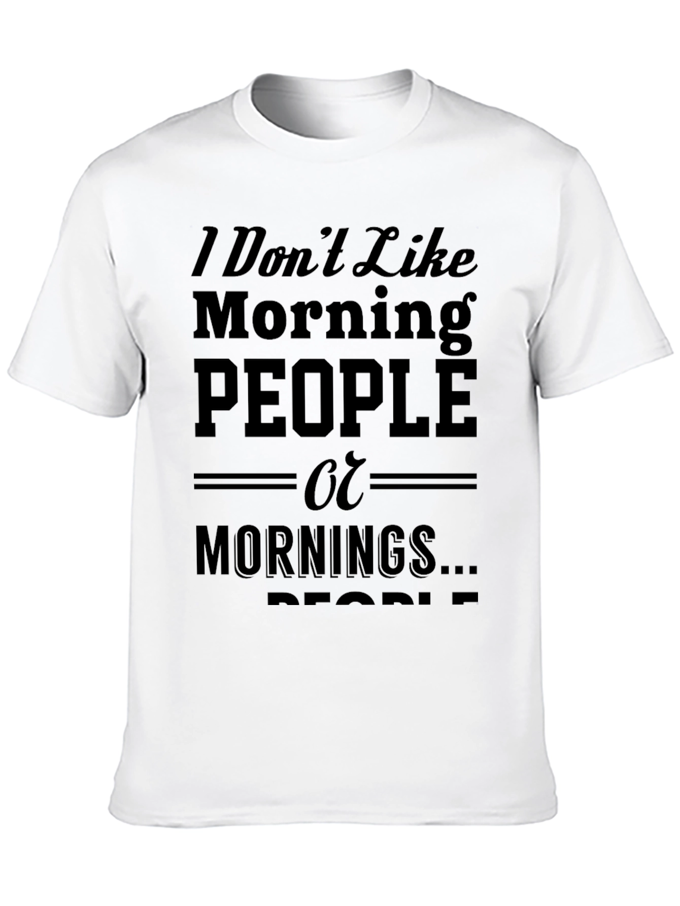 Funny I Dont Like Morning People Black T-Shirt