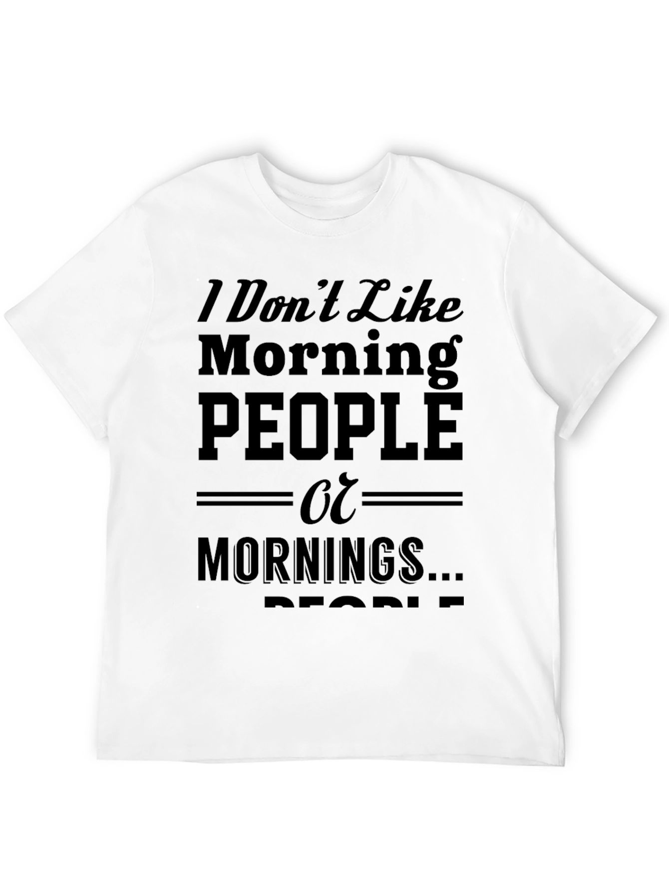 Funny I Dont Like Morning People Black T-Shirt