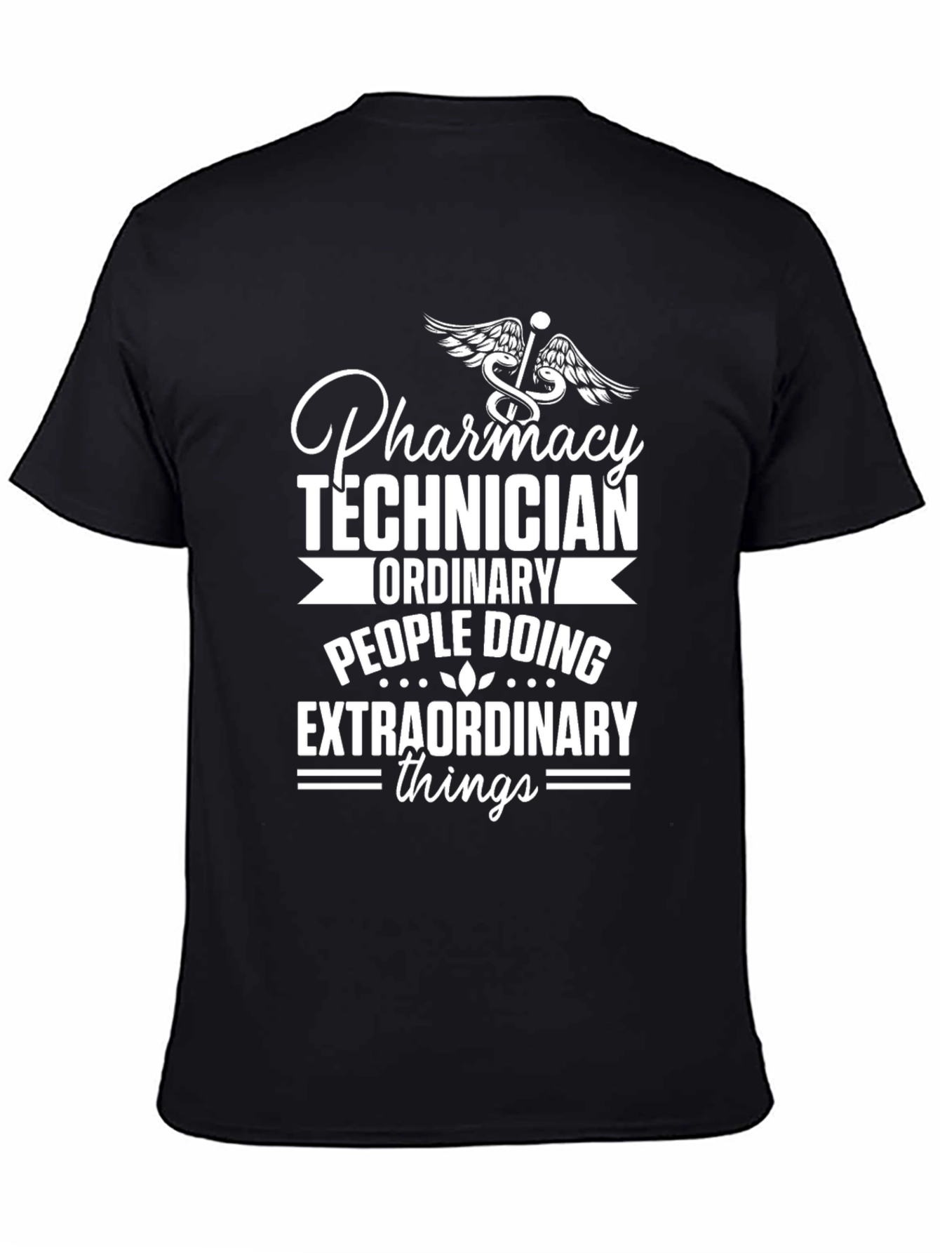 Pharmacy Technician T-Shirt - Extraordinary Things