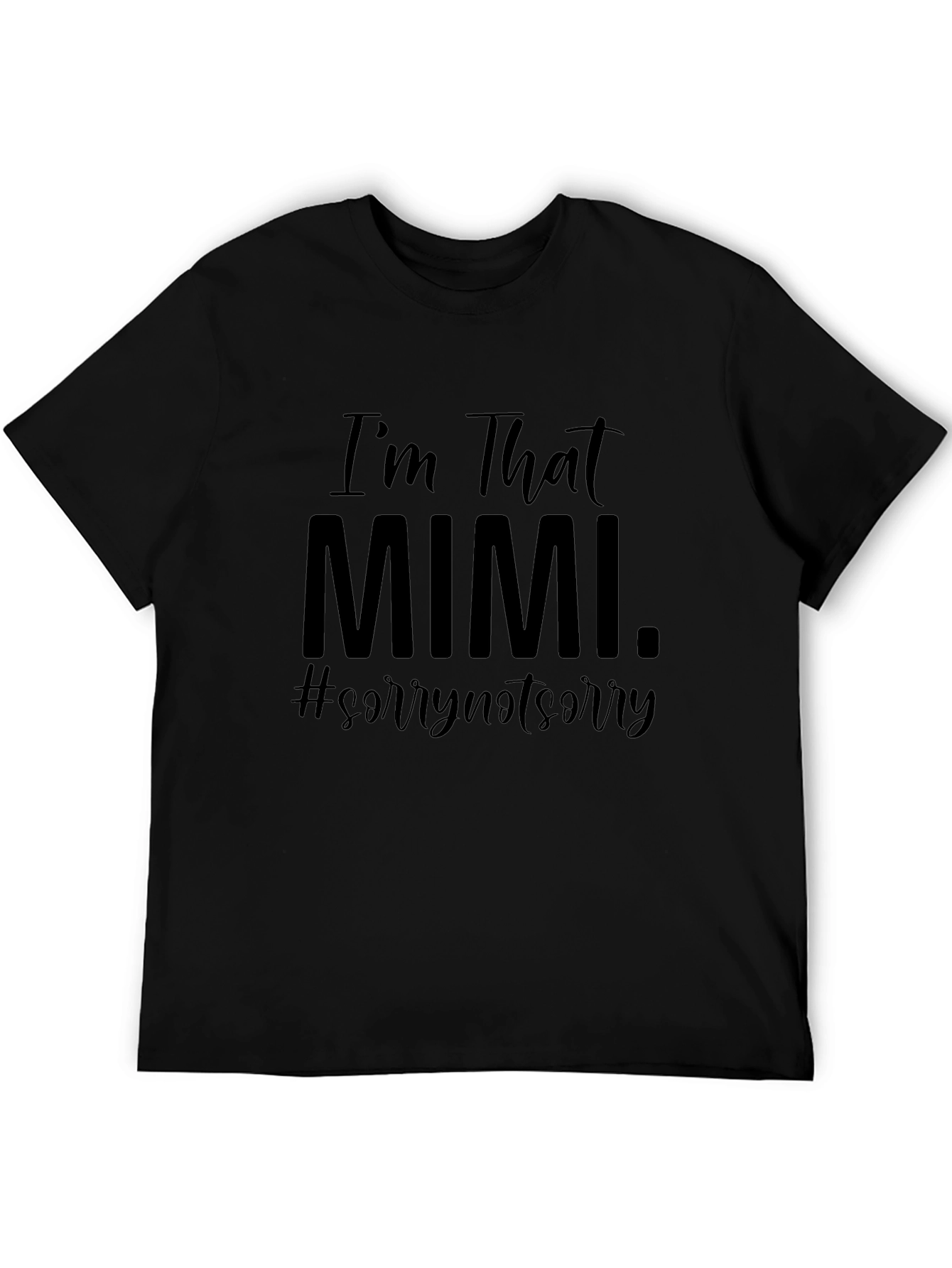 Im That Mimi T-Shirt Sorry Not Sorry