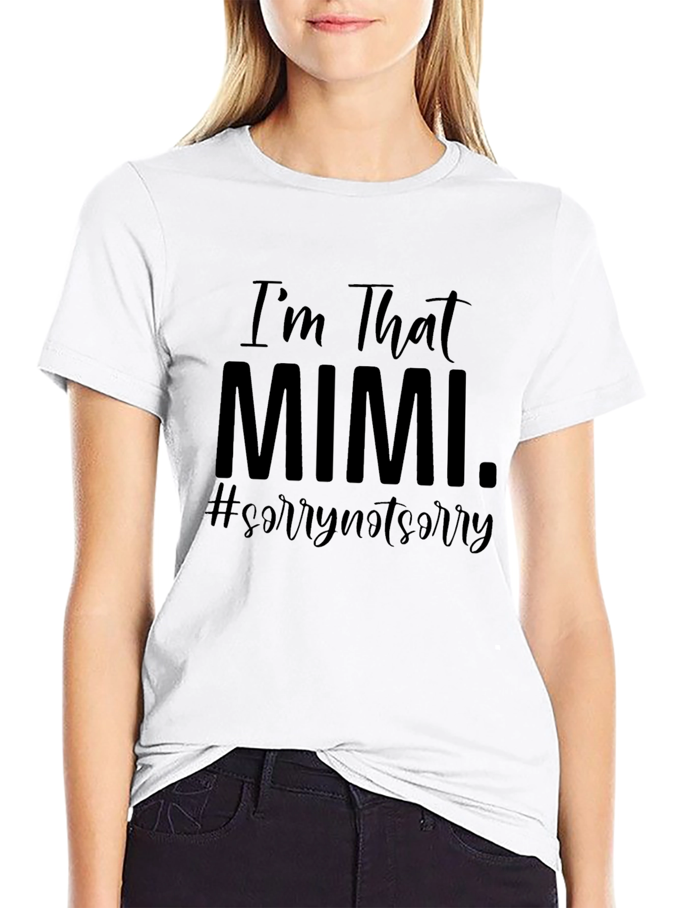 Im That Mimi T-Shirt Sorry Not Sorry