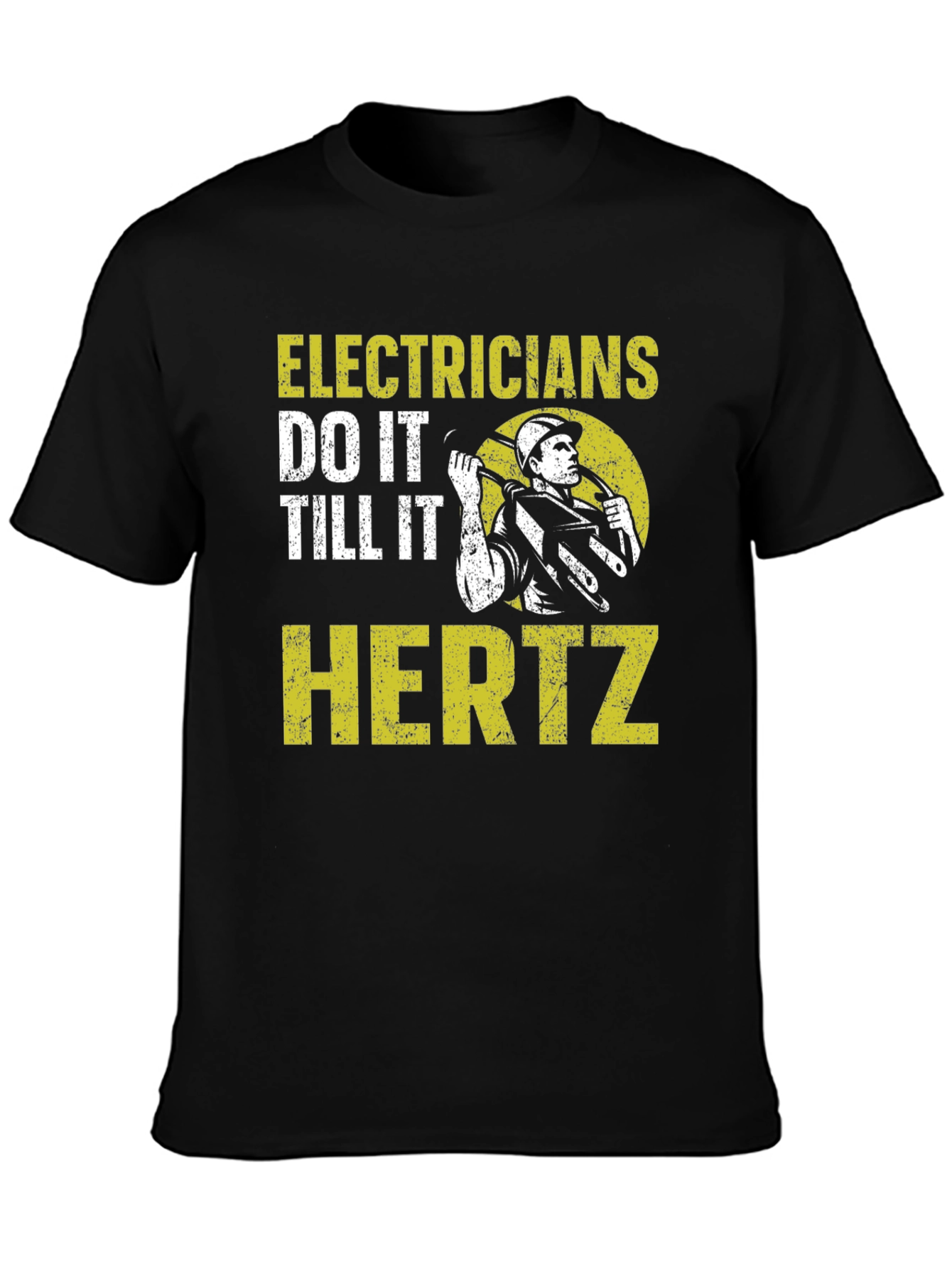 Electricians Do It Till It Hertz T-Shirt