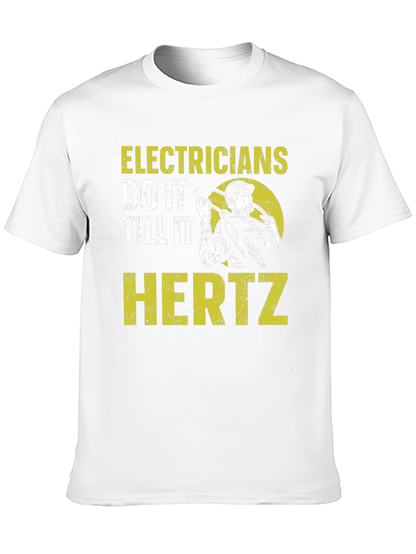Electricians Do It Till It Hertz T-Shirt