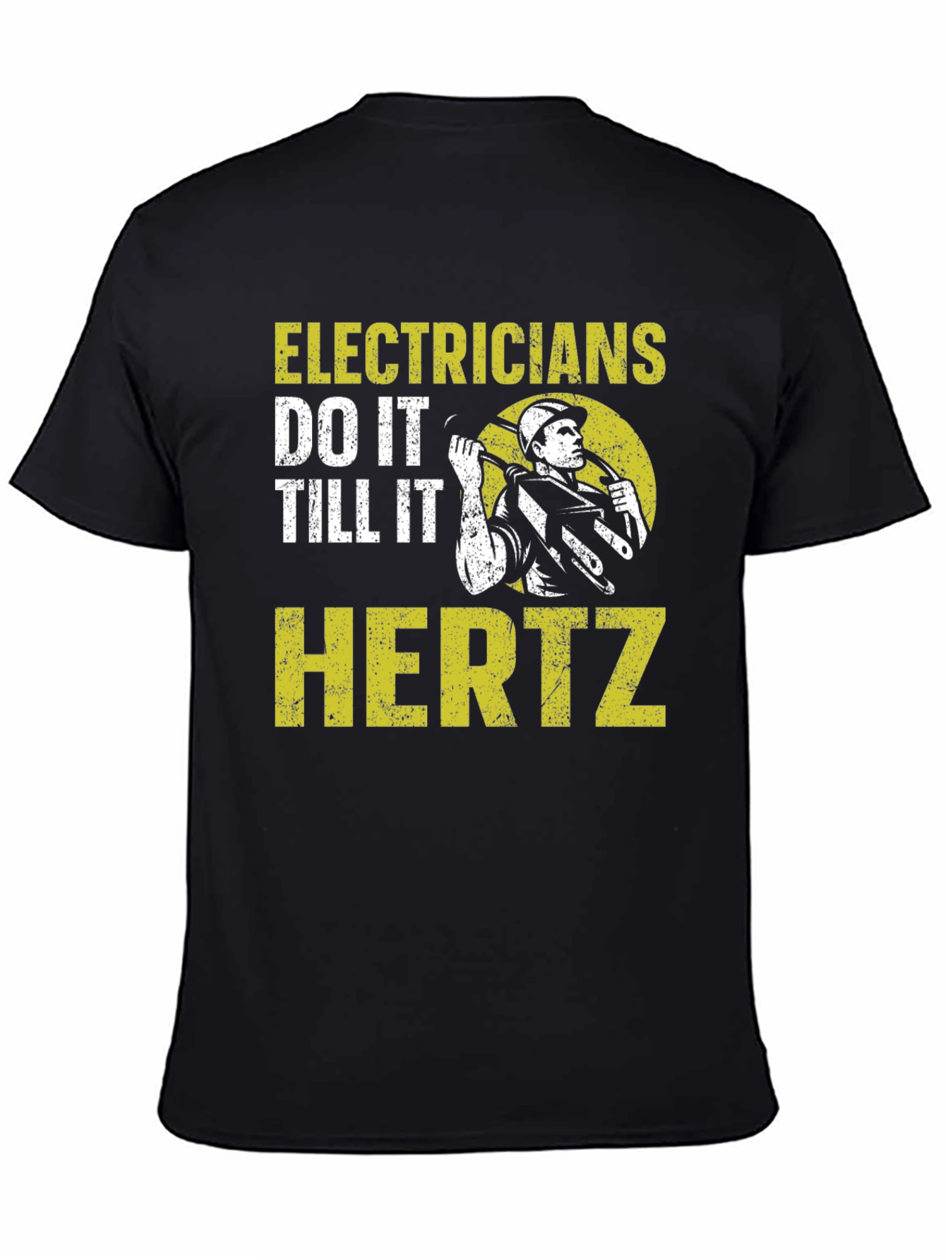 Electricians Do It Till It Hertz T-Shirt
