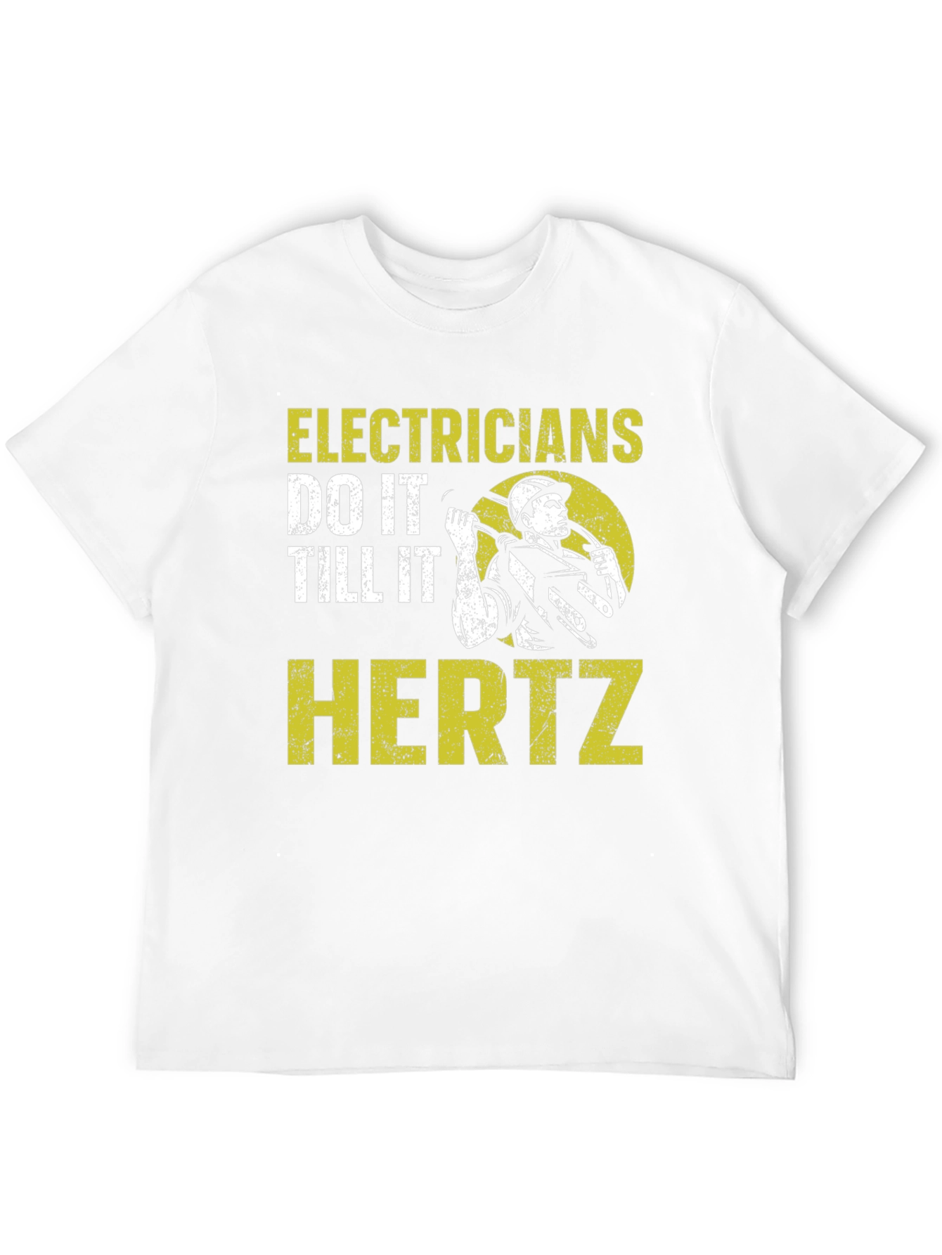 Electricians Do It Till It Hertz T-Shirt