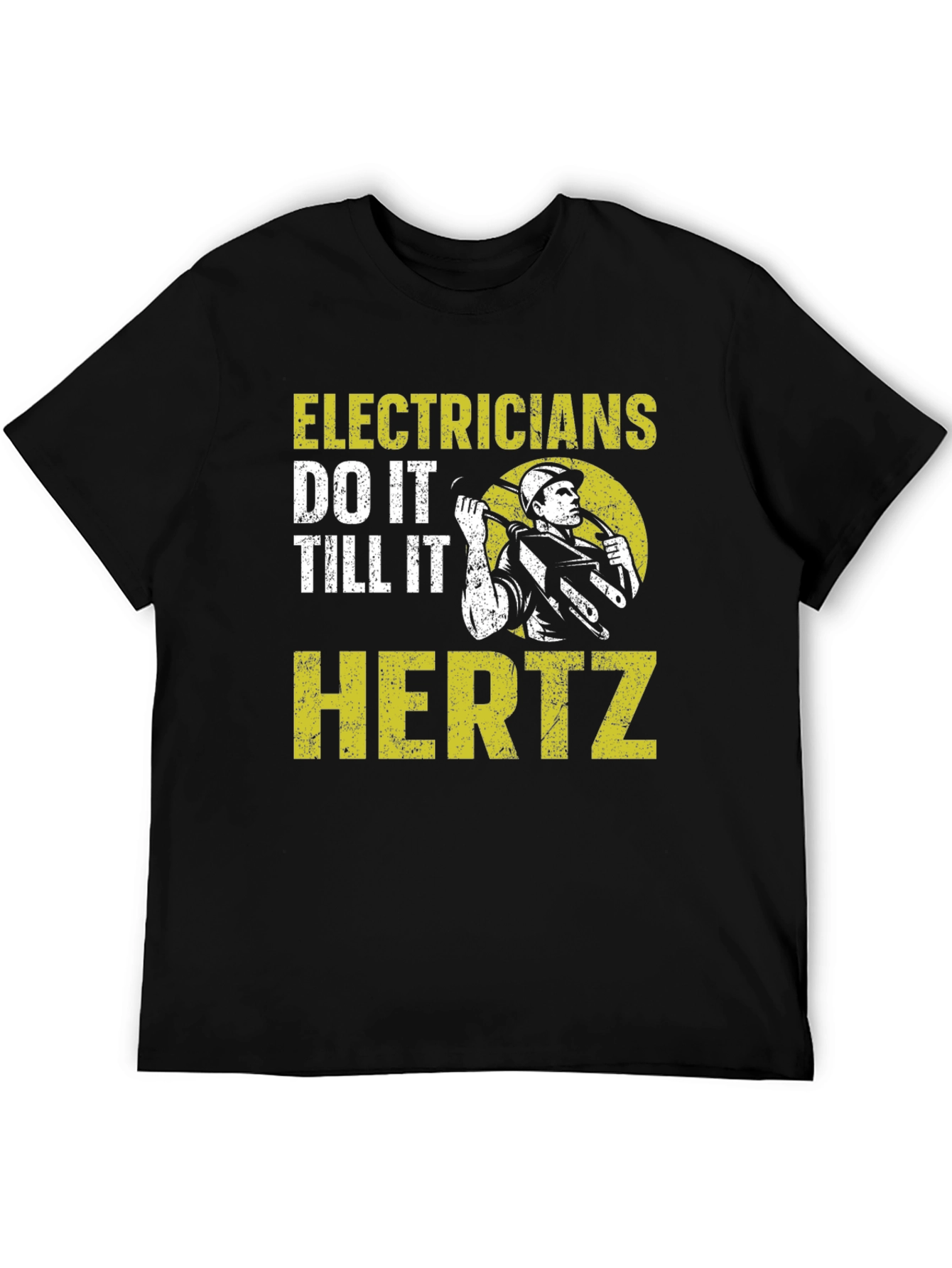 Electricians Do It Till It Hertz T-Shirt