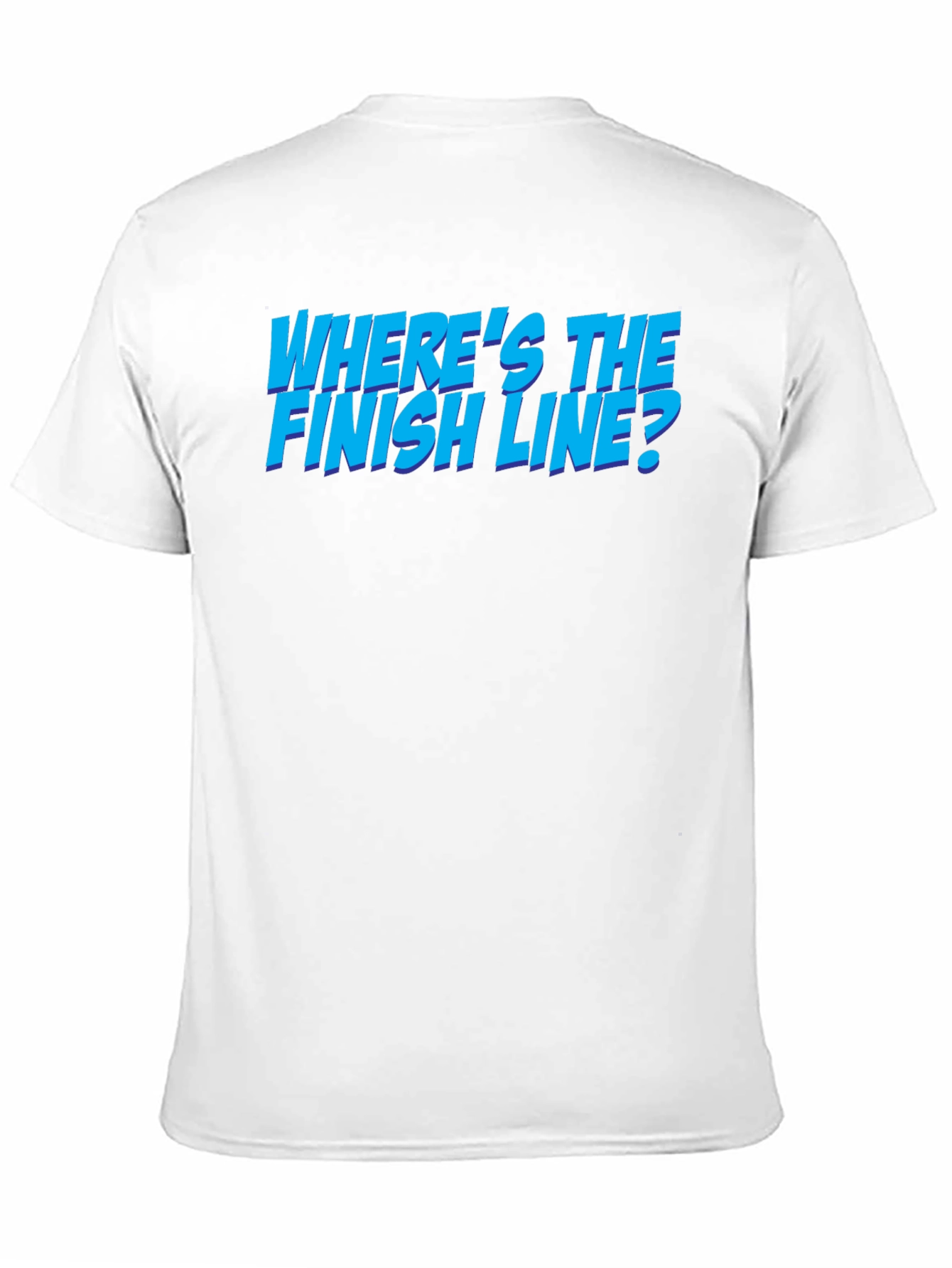Wheres the Finish Line? Graphic T-Shirt