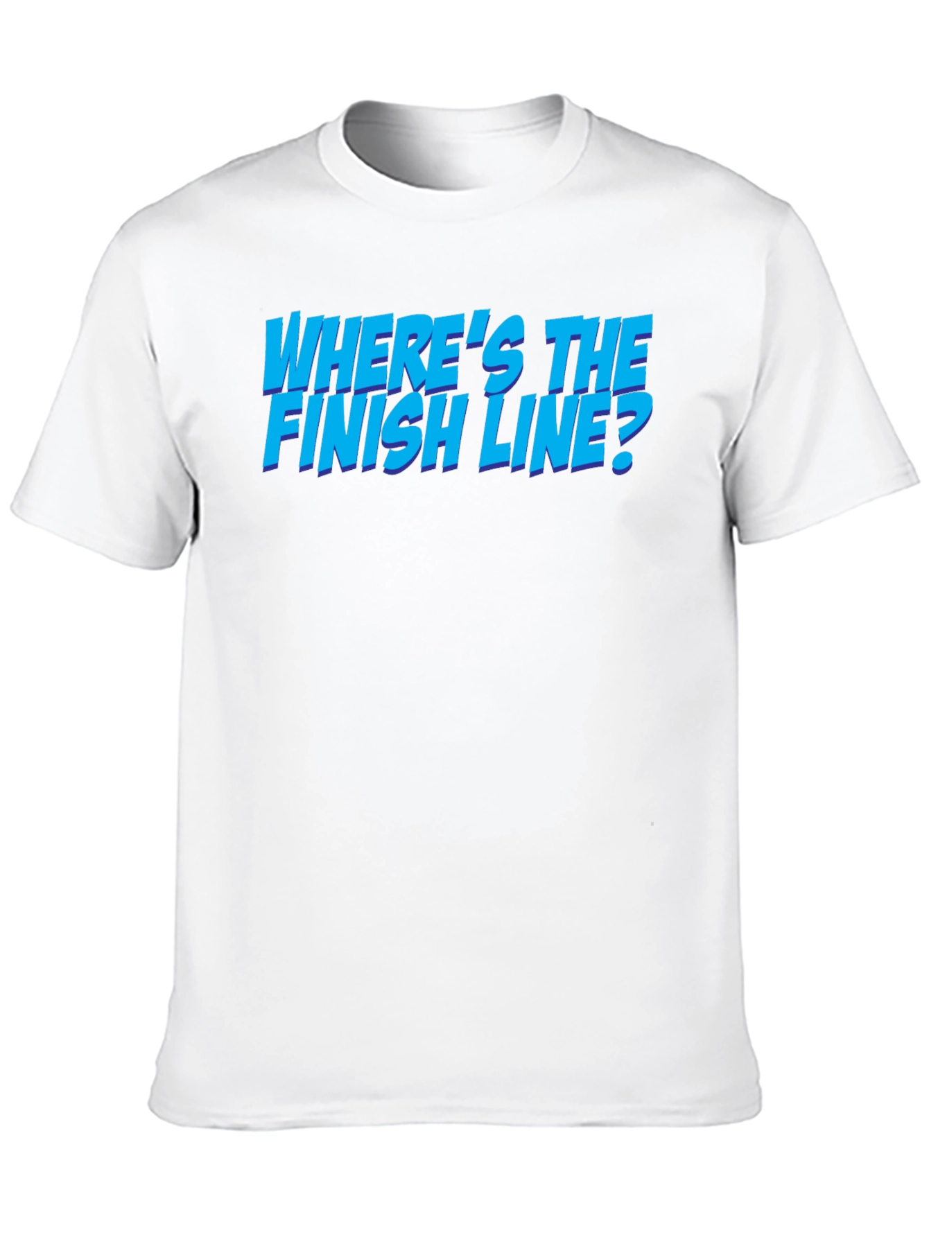 Wheres the Finish Line? Graphic T-Shirt
