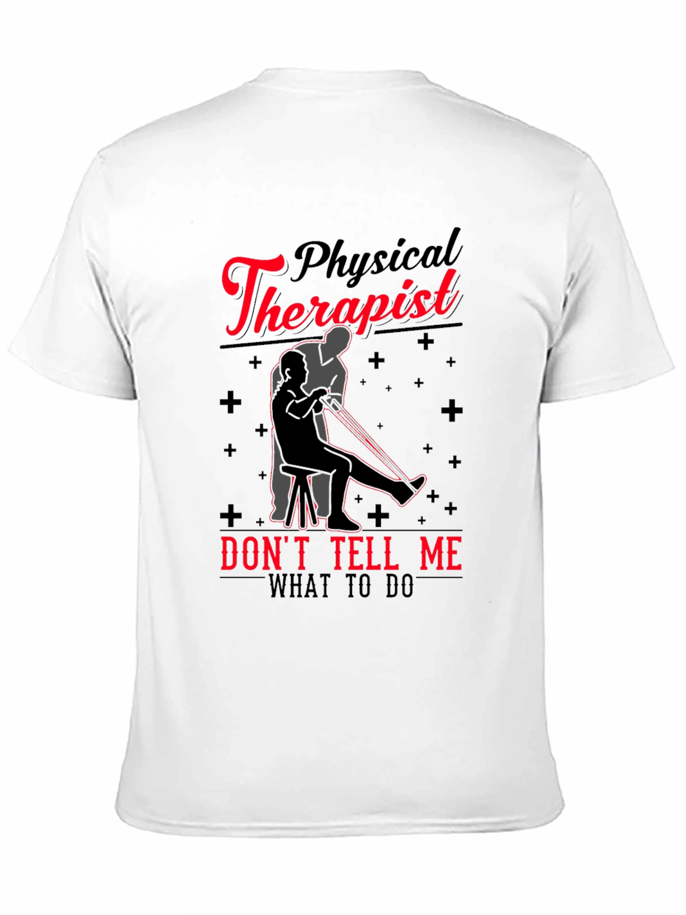 Physical Therapist Graphic T-Shirt - Funny Novelty Tee
