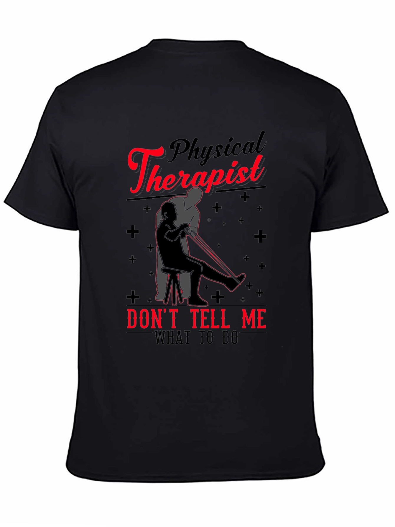 Physical Therapist Graphic T-Shirt - Funny Novelty Tee