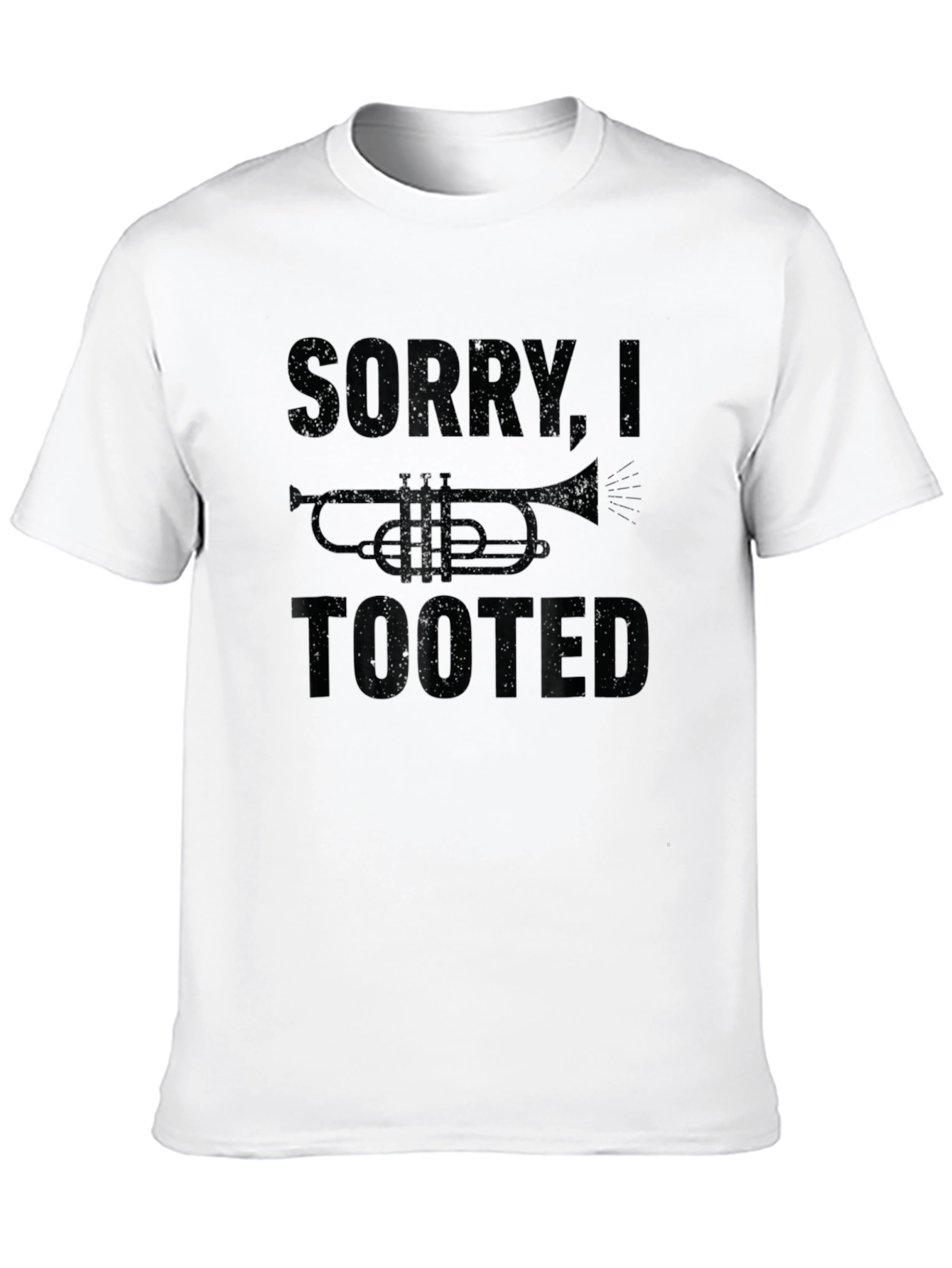 Sorry I Tooted Funny Trumpet T-Shirt