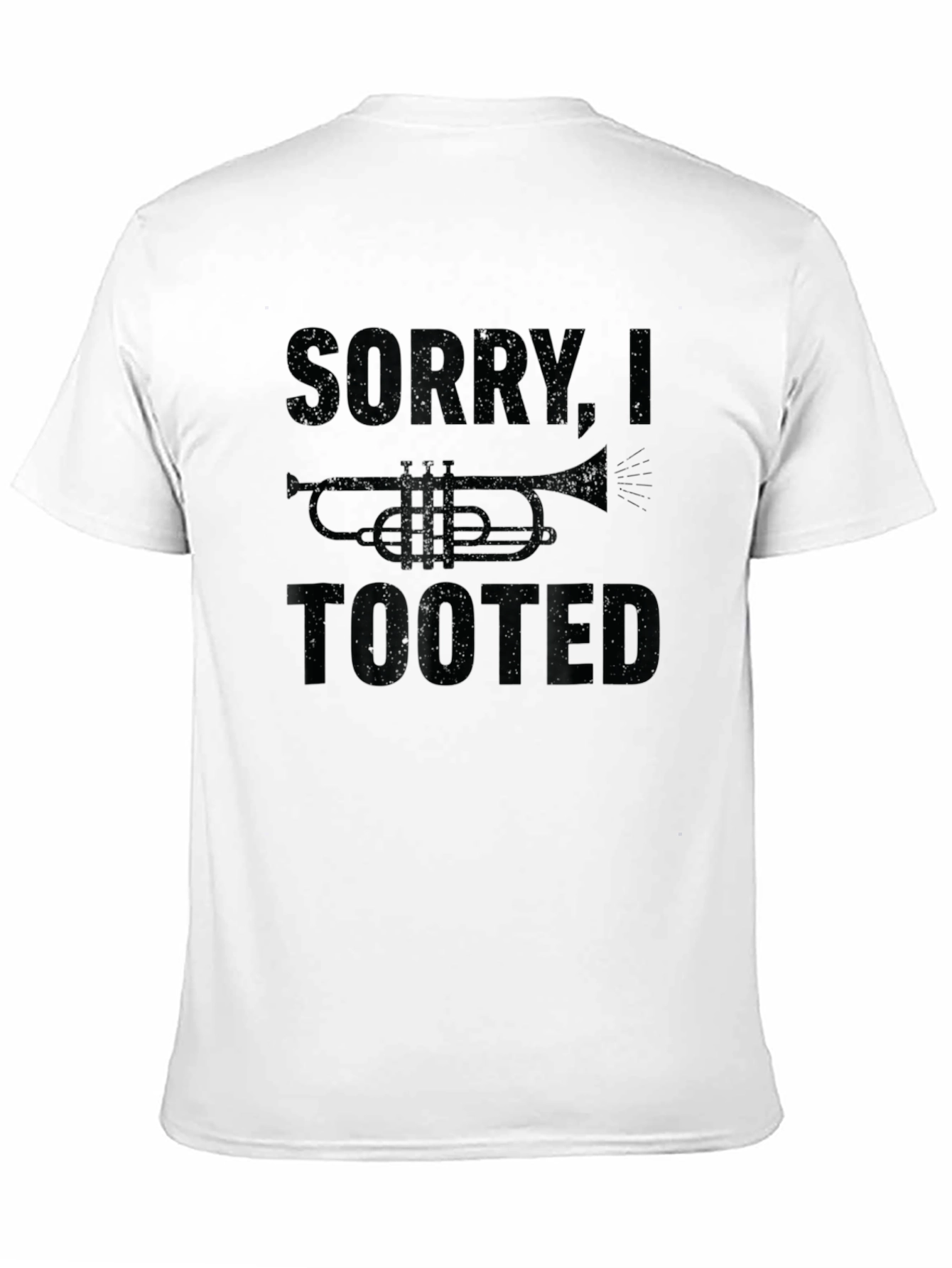 Sorry I Tooted Funny Trumpet T-Shirt
