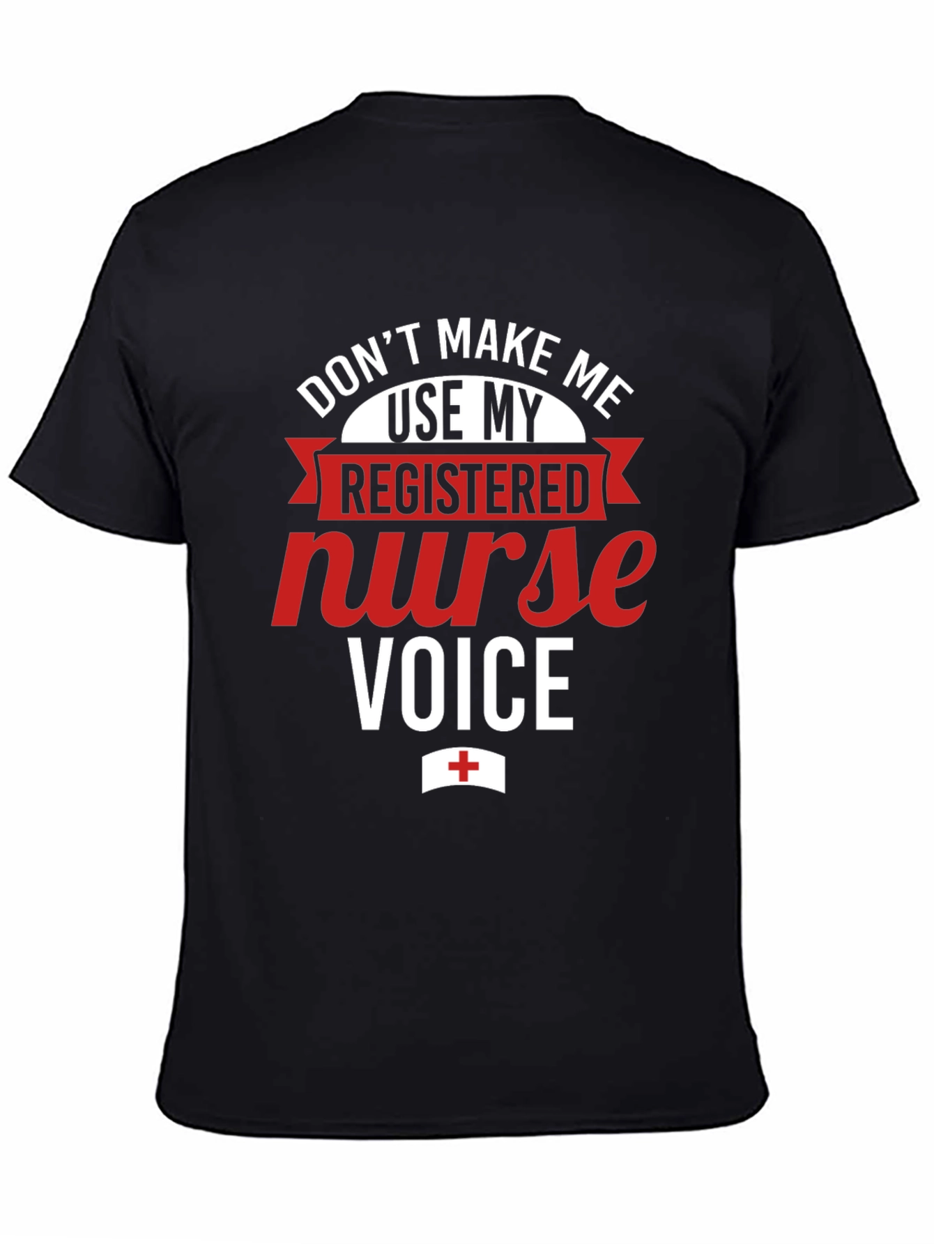 Registered Nurse Voice T-Shirt - Funny RN Apparel