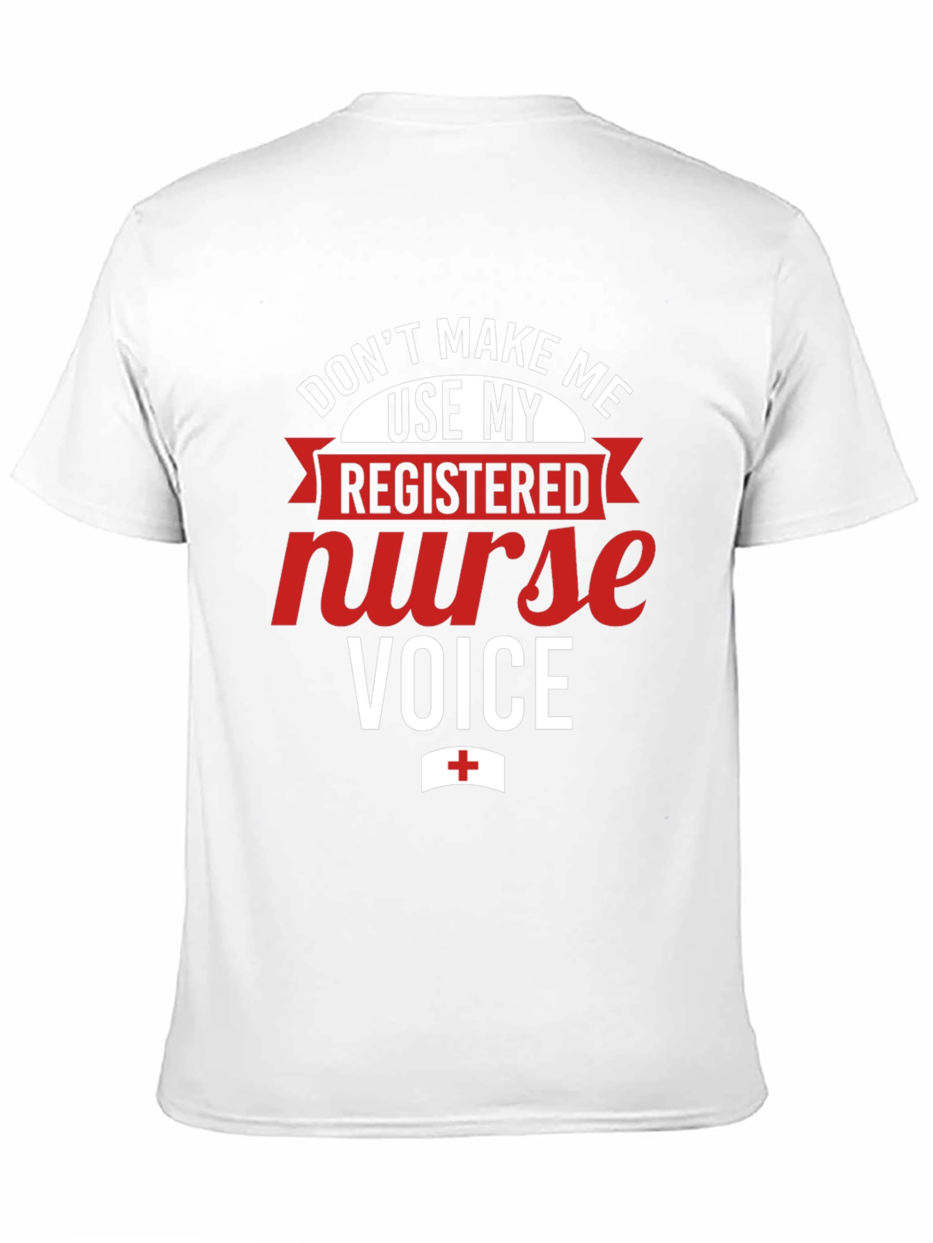 Registered Nurse Voice T-Shirt - Funny RN Apparel