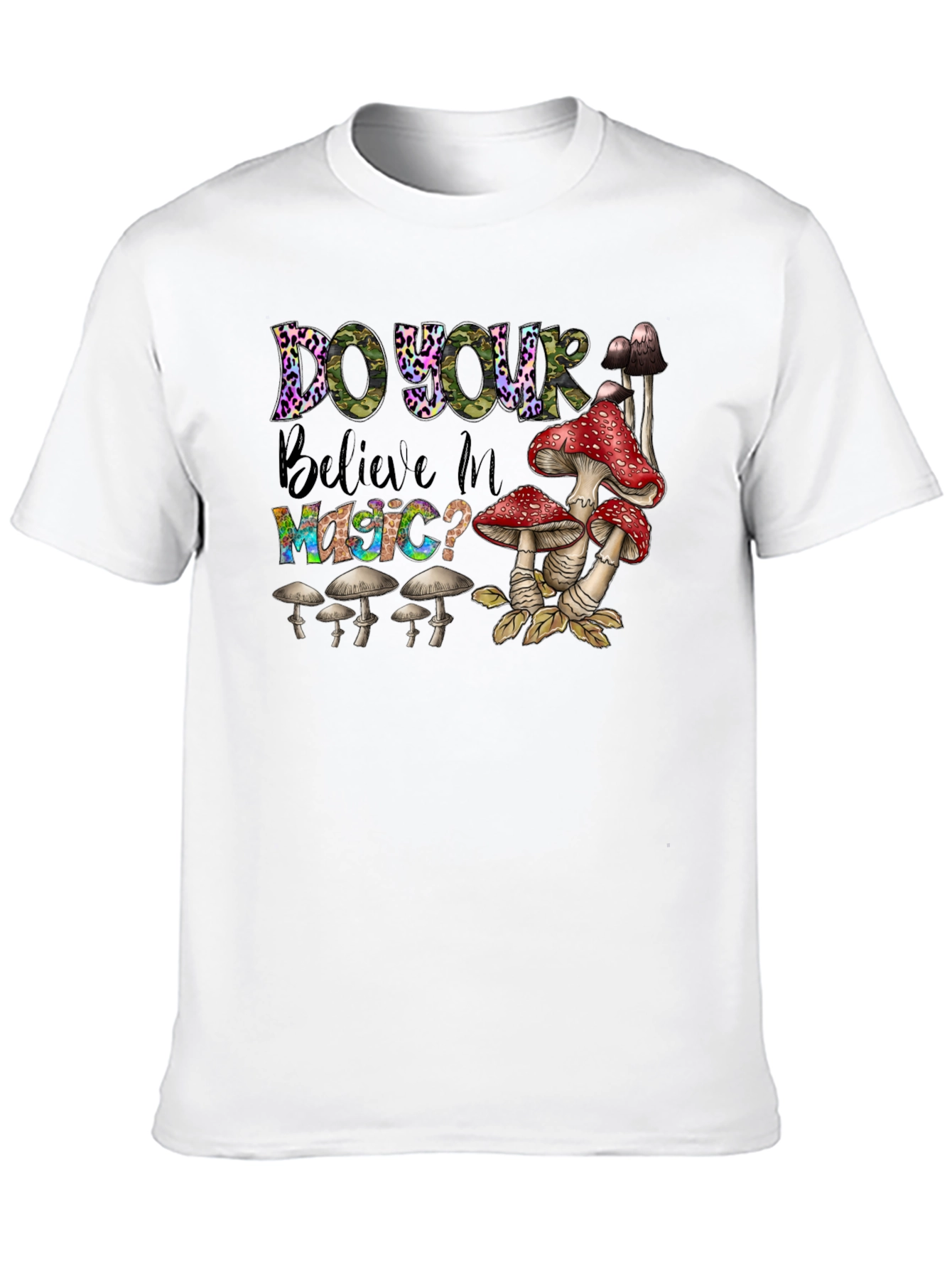 Do You Believe In Magic? Mushroom T-Shirt