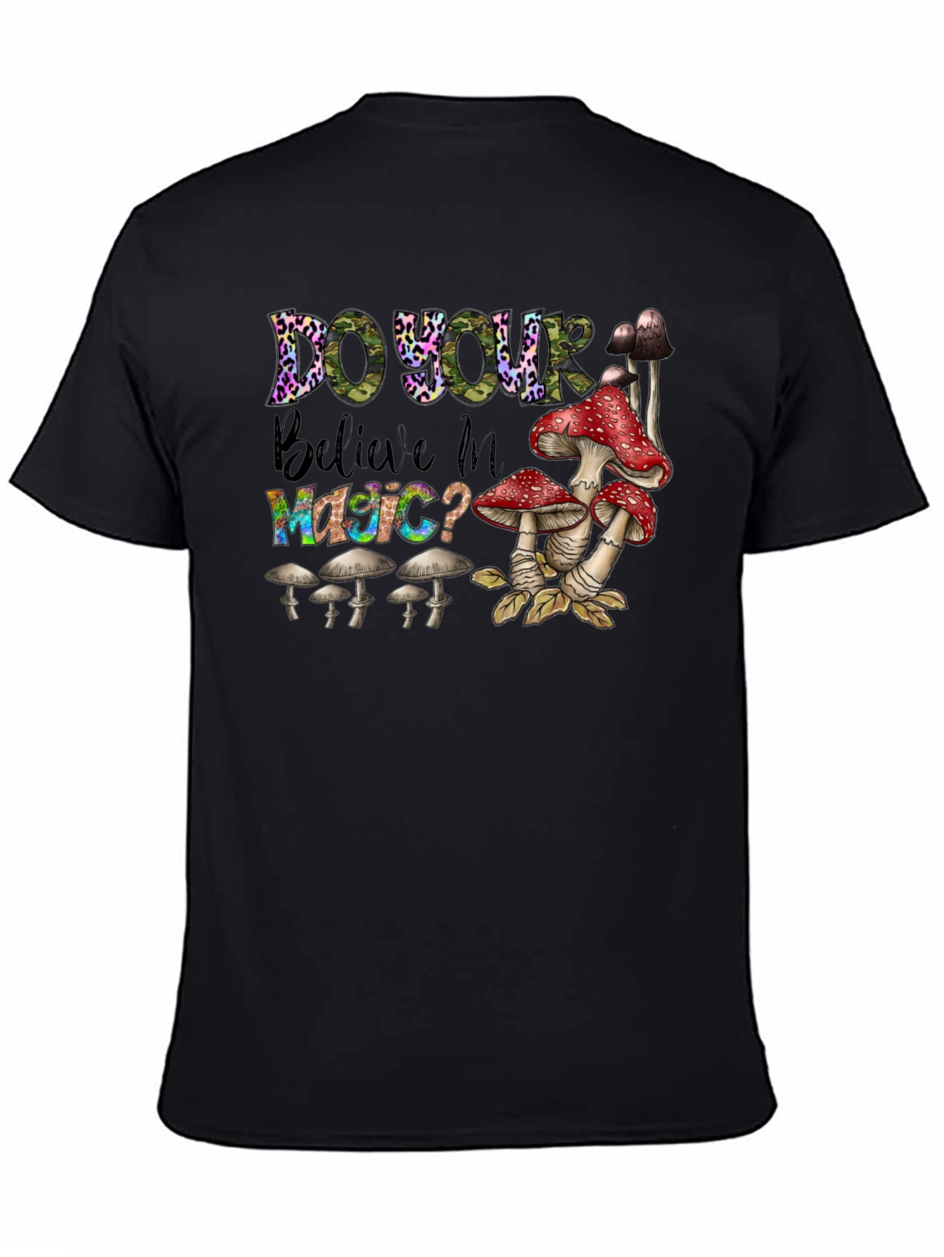 Do You Believe In Magic? Mushroom T-Shirt