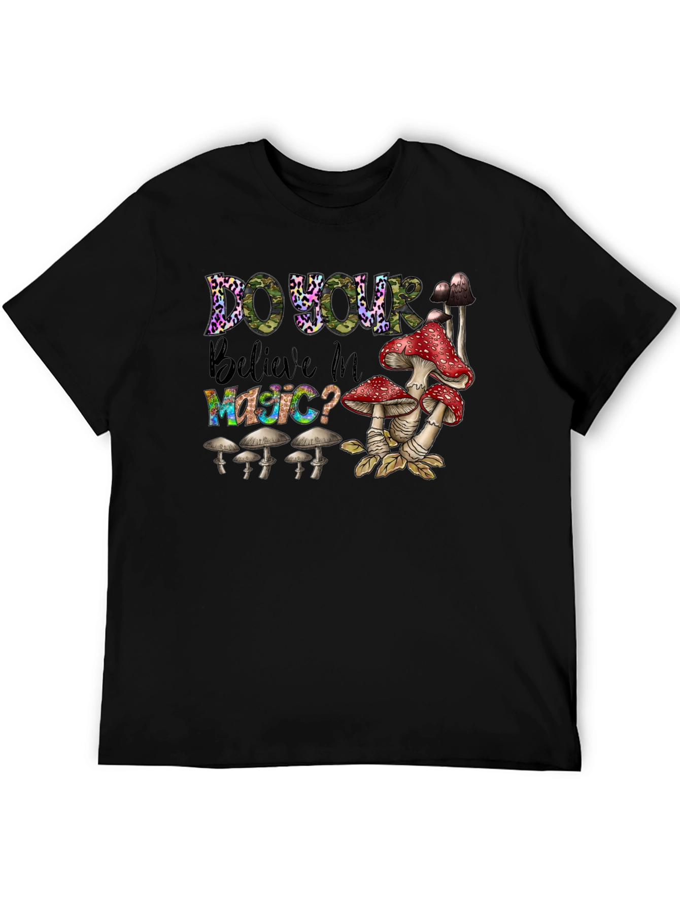 Do You Believe In Magic? Mushroom T-Shirt