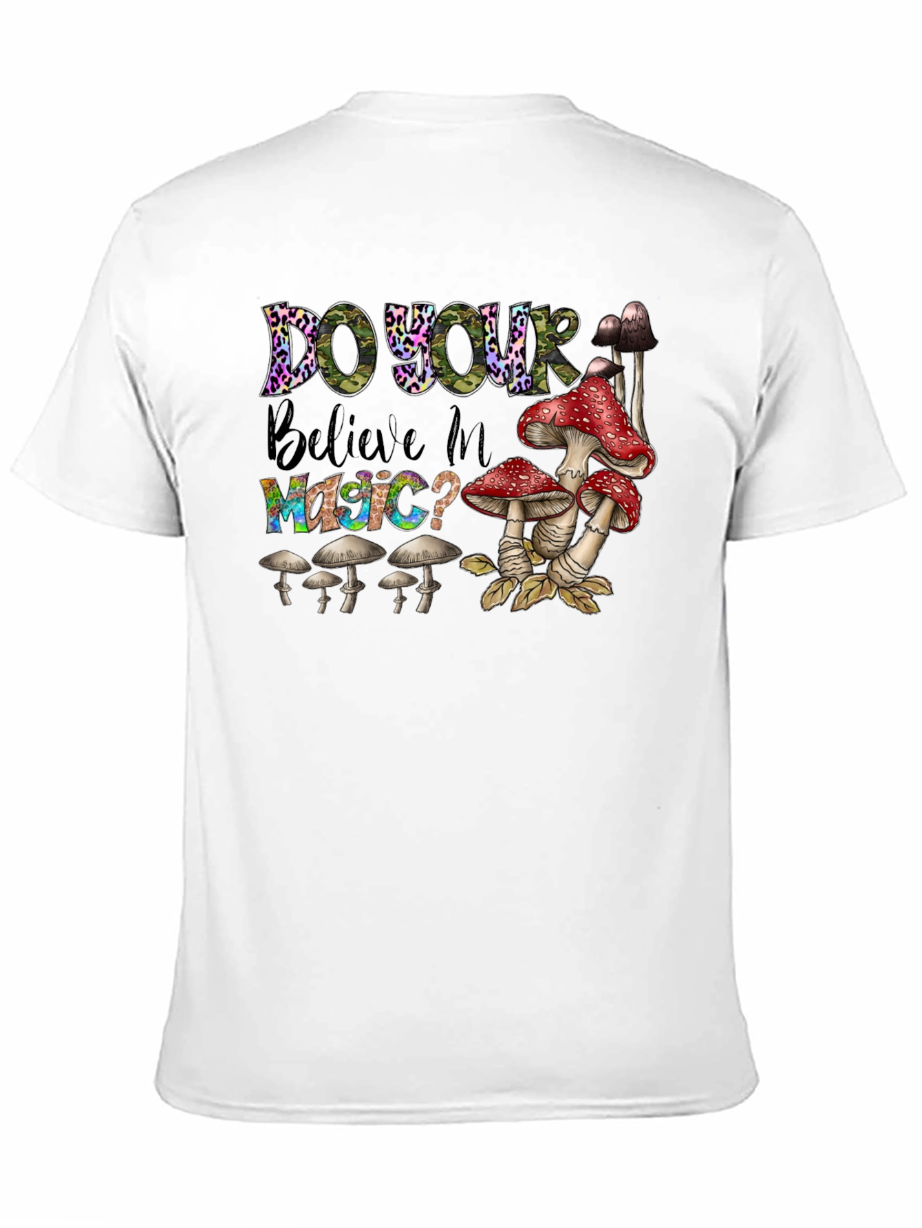 Do You Believe In Magic? Mushroom T-Shirt