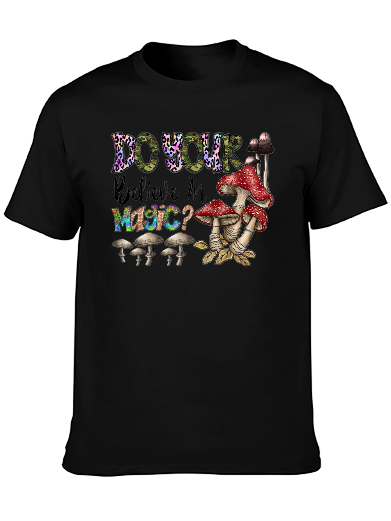 Do You Believe In Magic? Mushroom T-Shirt