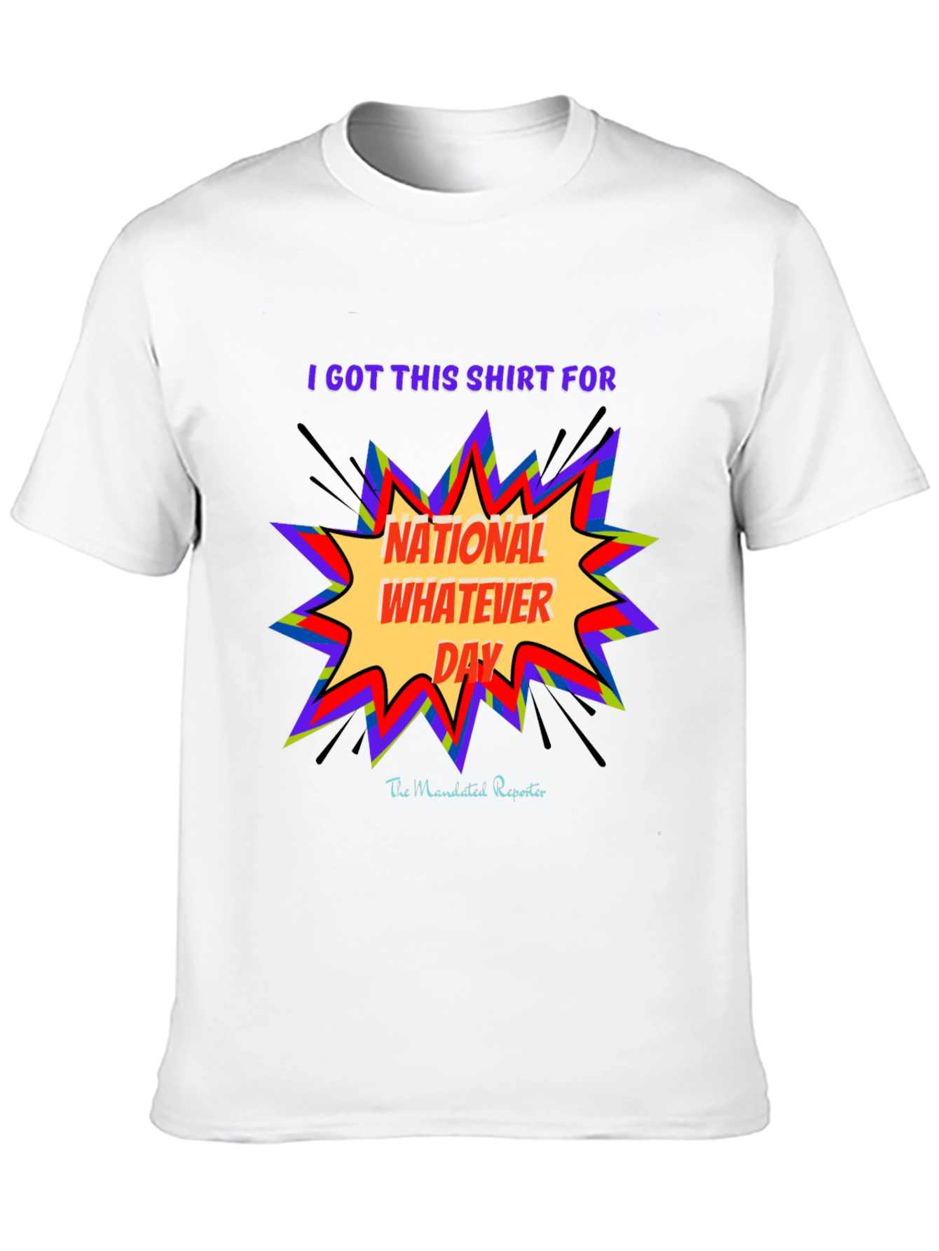 National Whatever Day T-Shirt: Fun Graphic Tee
