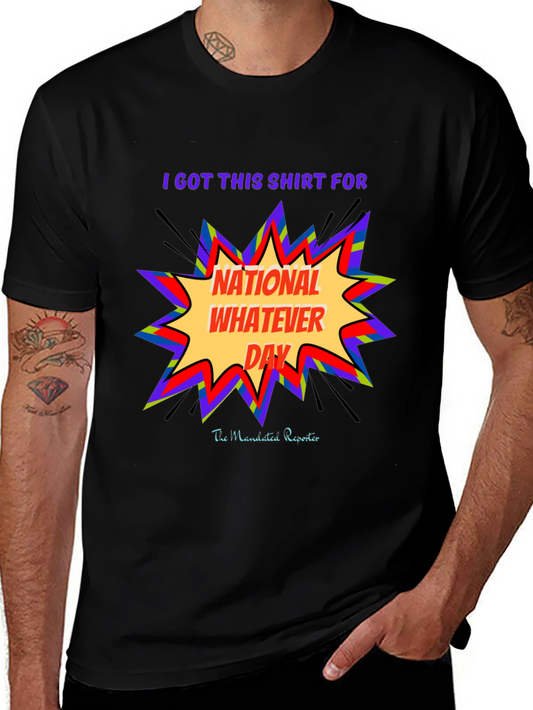 National Whatever Day T-Shirt: Fun Graphic Tee