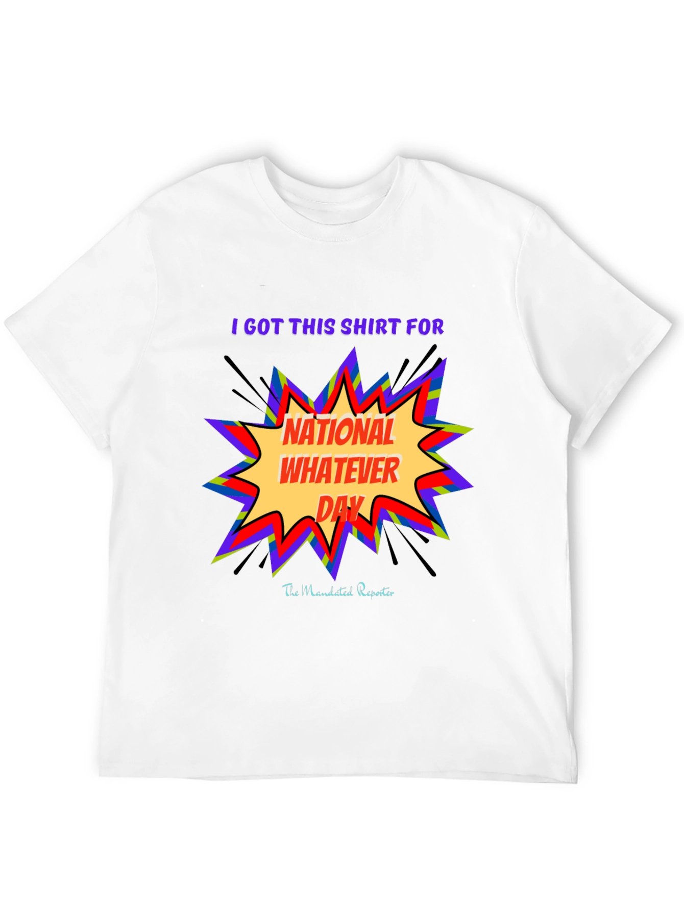 National Whatever Day T-Shirt: Fun Graphic Tee