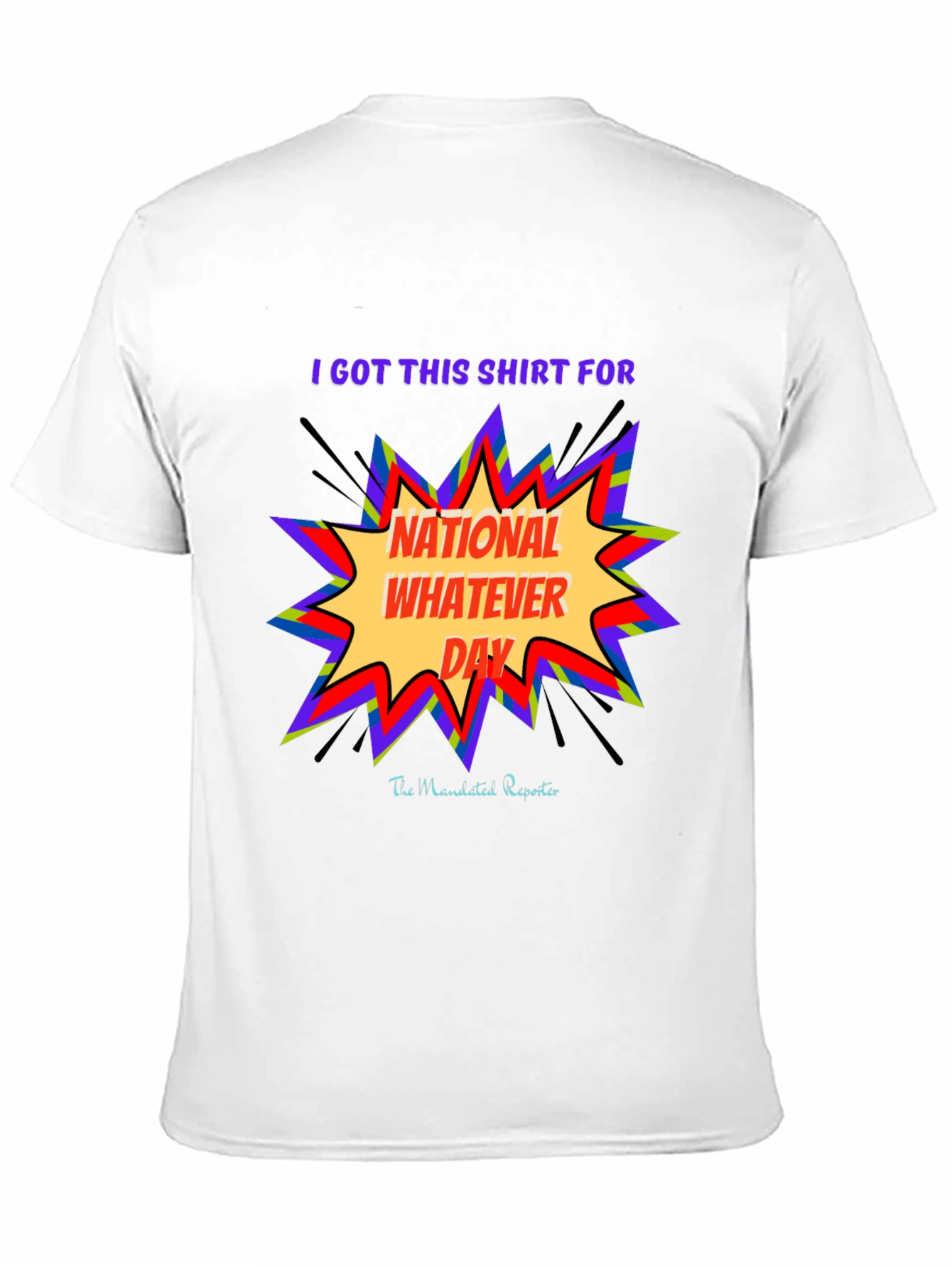 National Whatever Day T-Shirt: Fun Graphic Tee