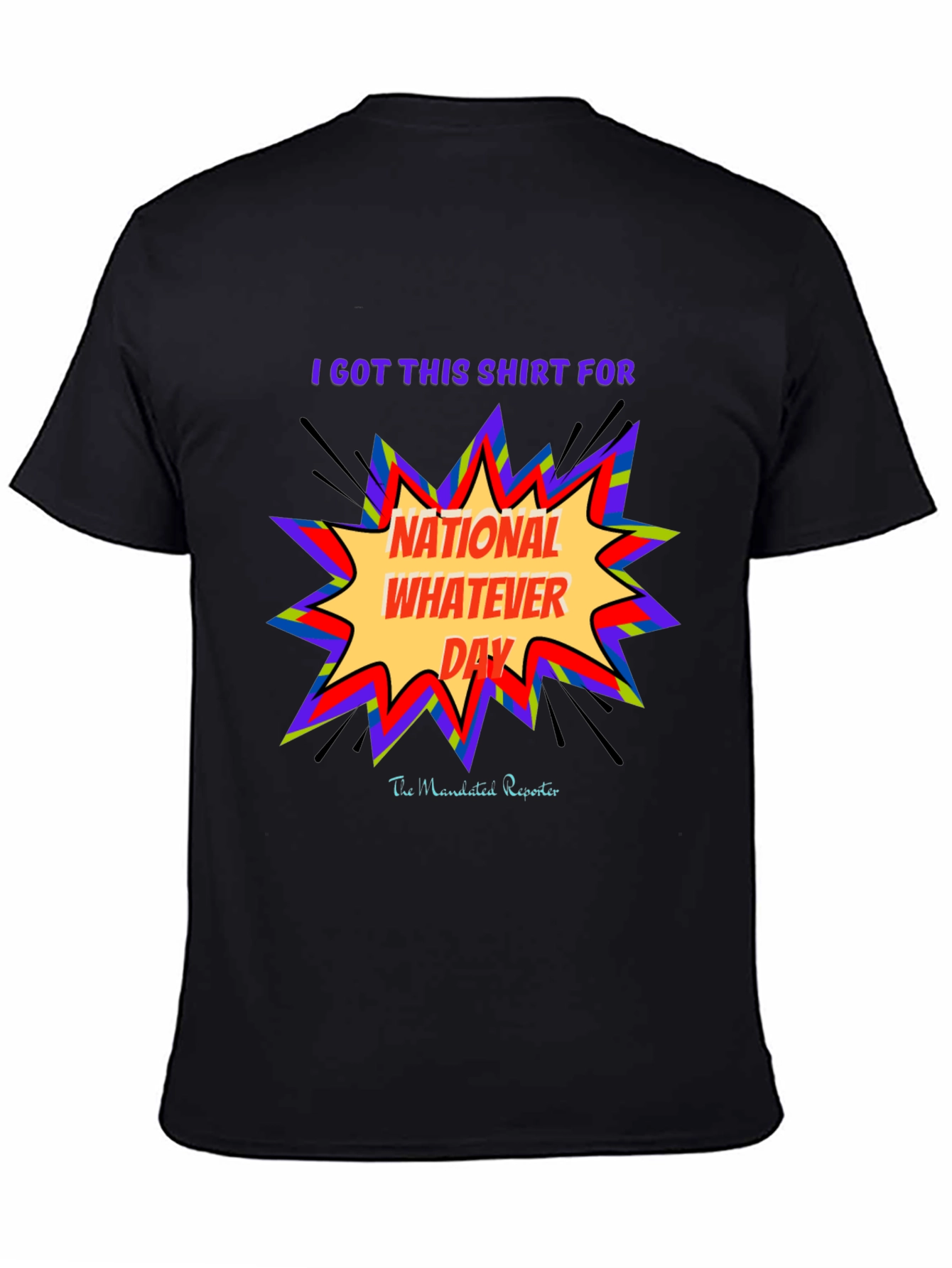 National Whatever Day T-Shirt: Fun Graphic Tee