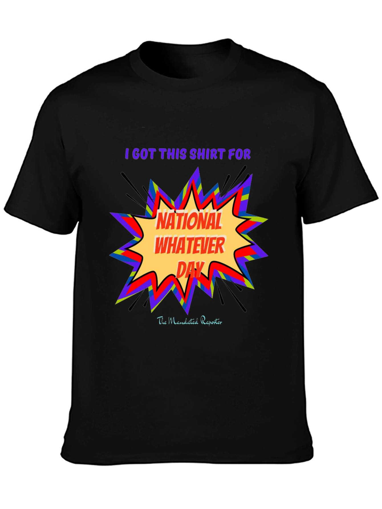 National Whatever Day T-Shirt: Fun Graphic Tee