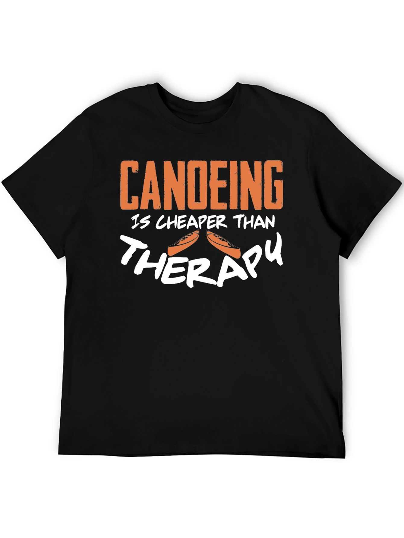 Canoeing is Cheaper Than Therapy Funny T-Shirt