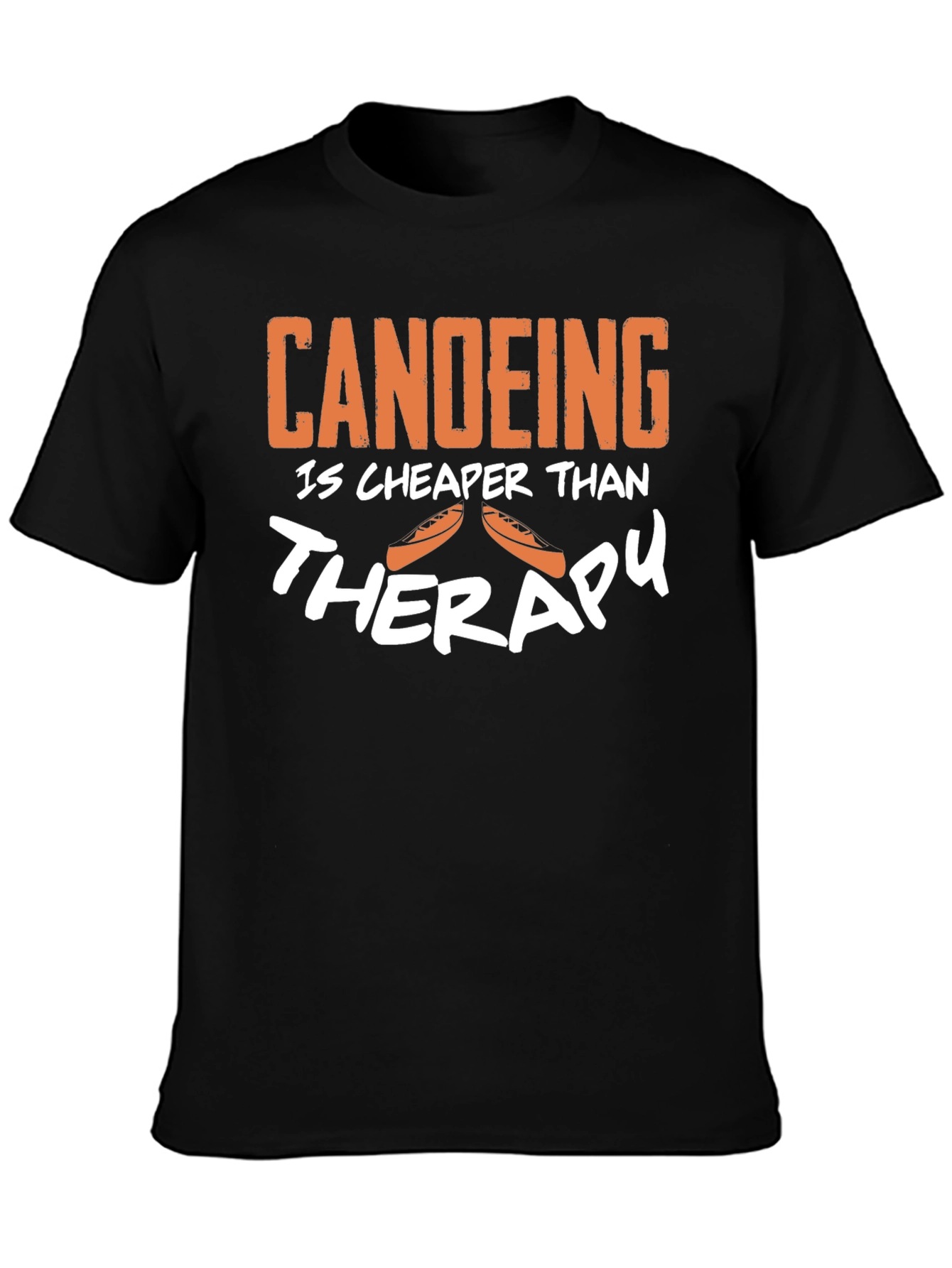 Canoeing is Cheaper Than Therapy Funny T-Shirt