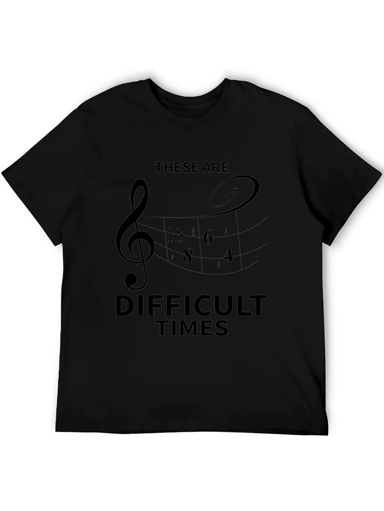 Difficult Times Music Note T-Shirt