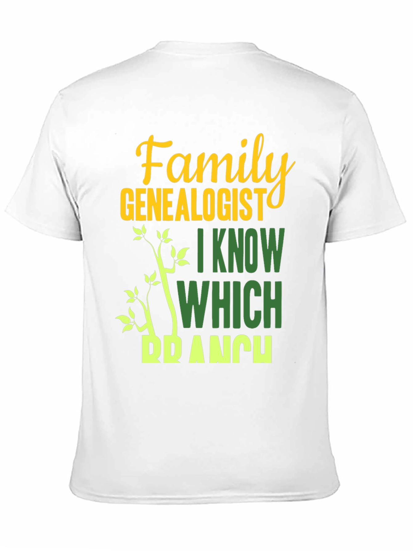 Family Genealogist T-Shirt - I Know Which Branch