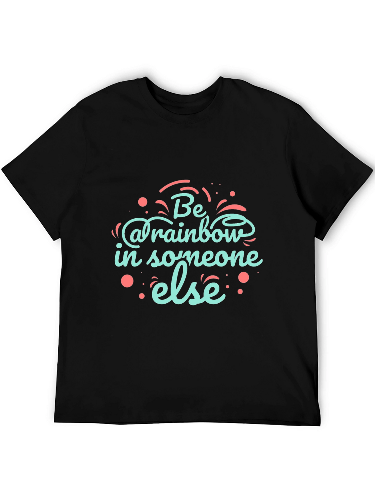 Be a Rainbow Graphic T-Shirt - Positive Vibes