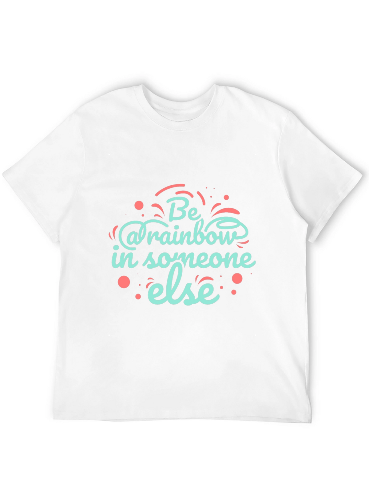 Be a Rainbow Graphic T-Shirt - Positive Vibes