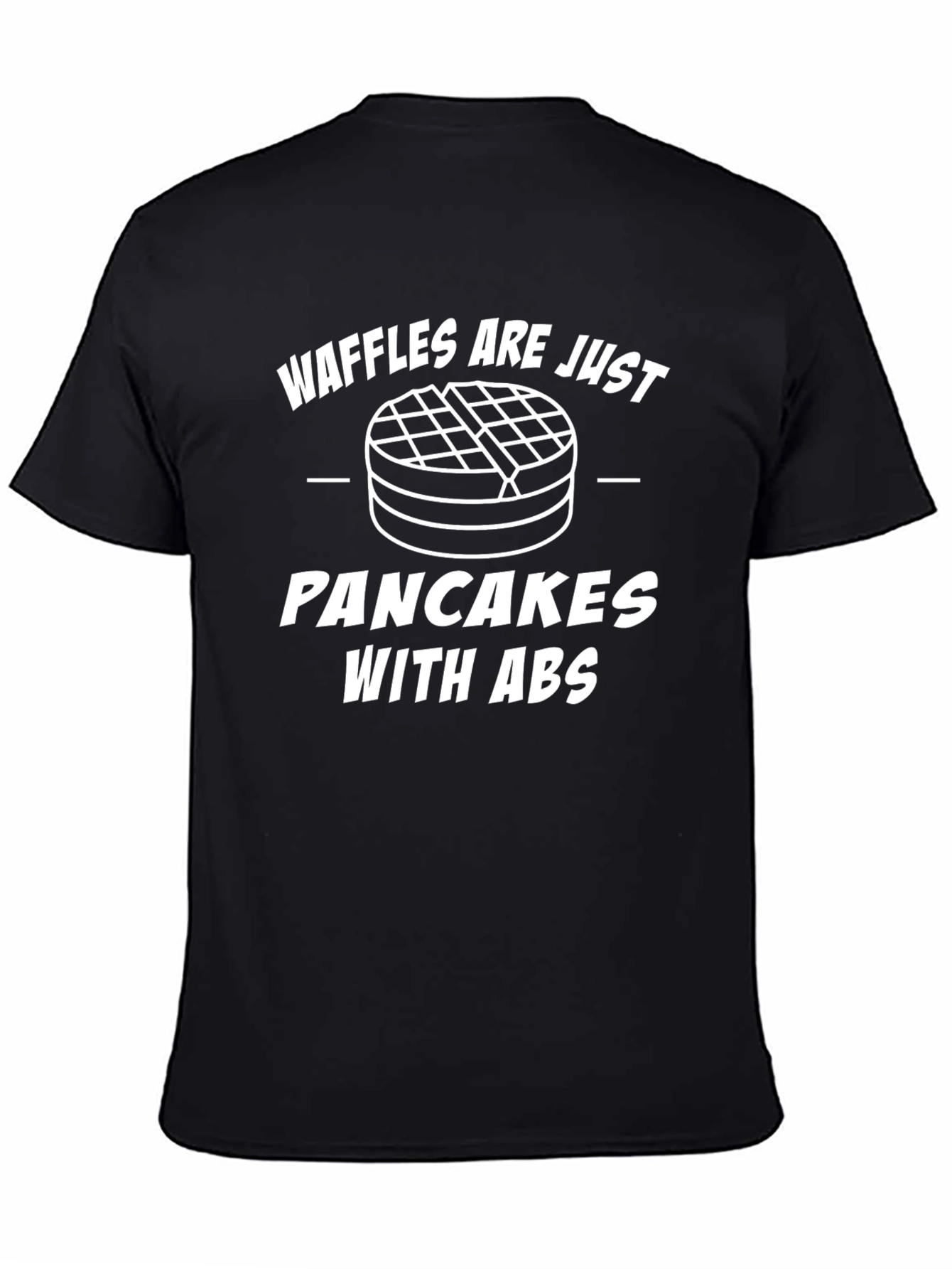 Waffles are Just Pancakes with ABS T-Shirt