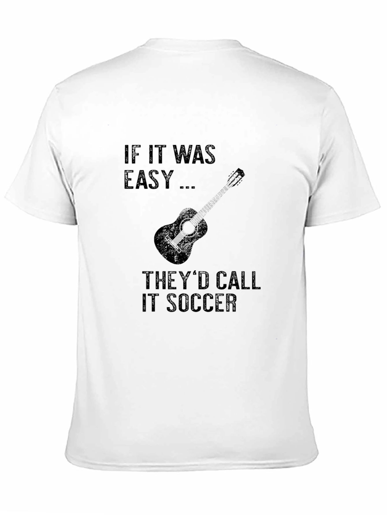If It Was Easy Guitar Soccer T-Shirt