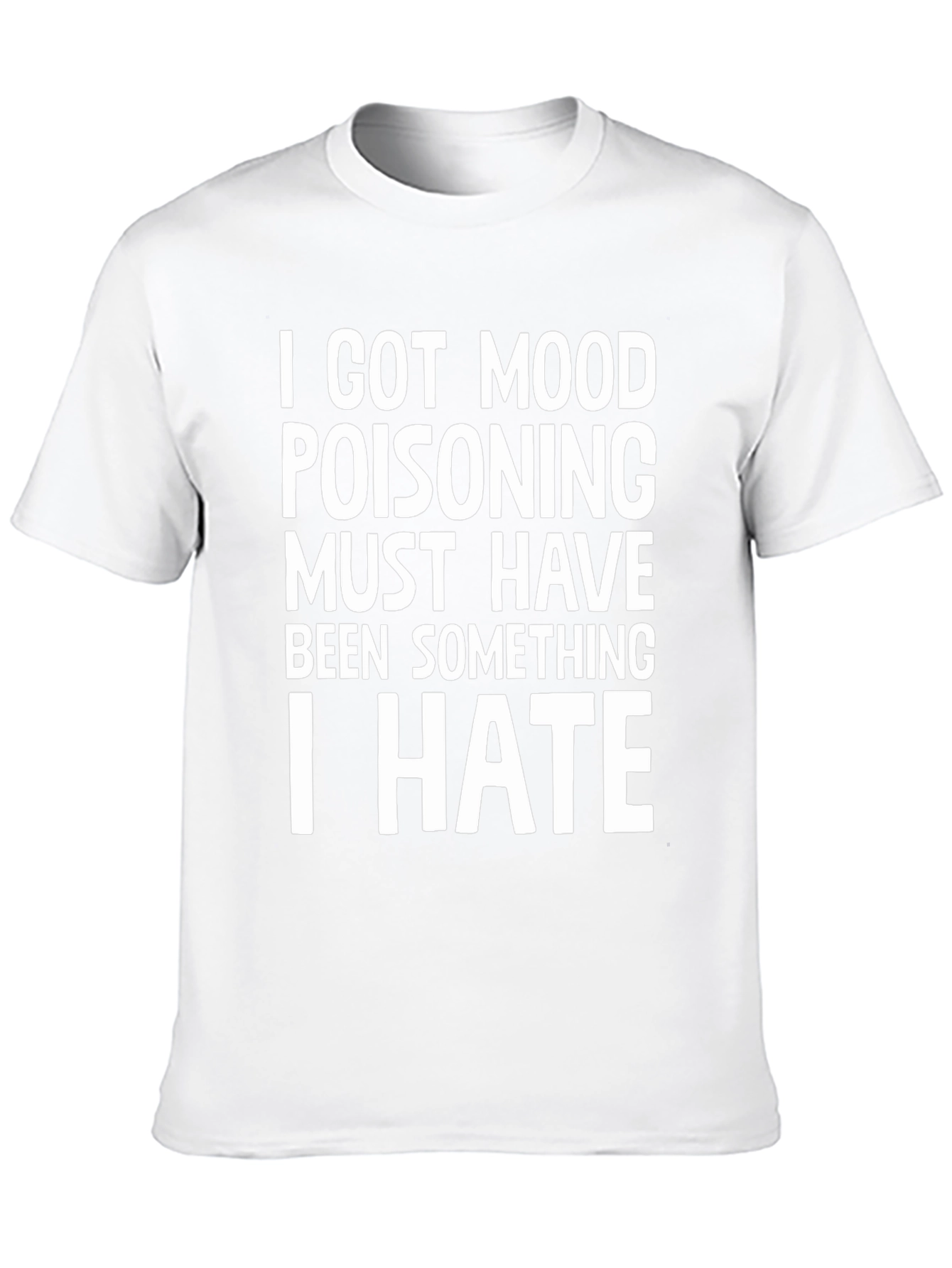 Mood Poisoning Humor T-Shirt Funny Sarcastic Tee