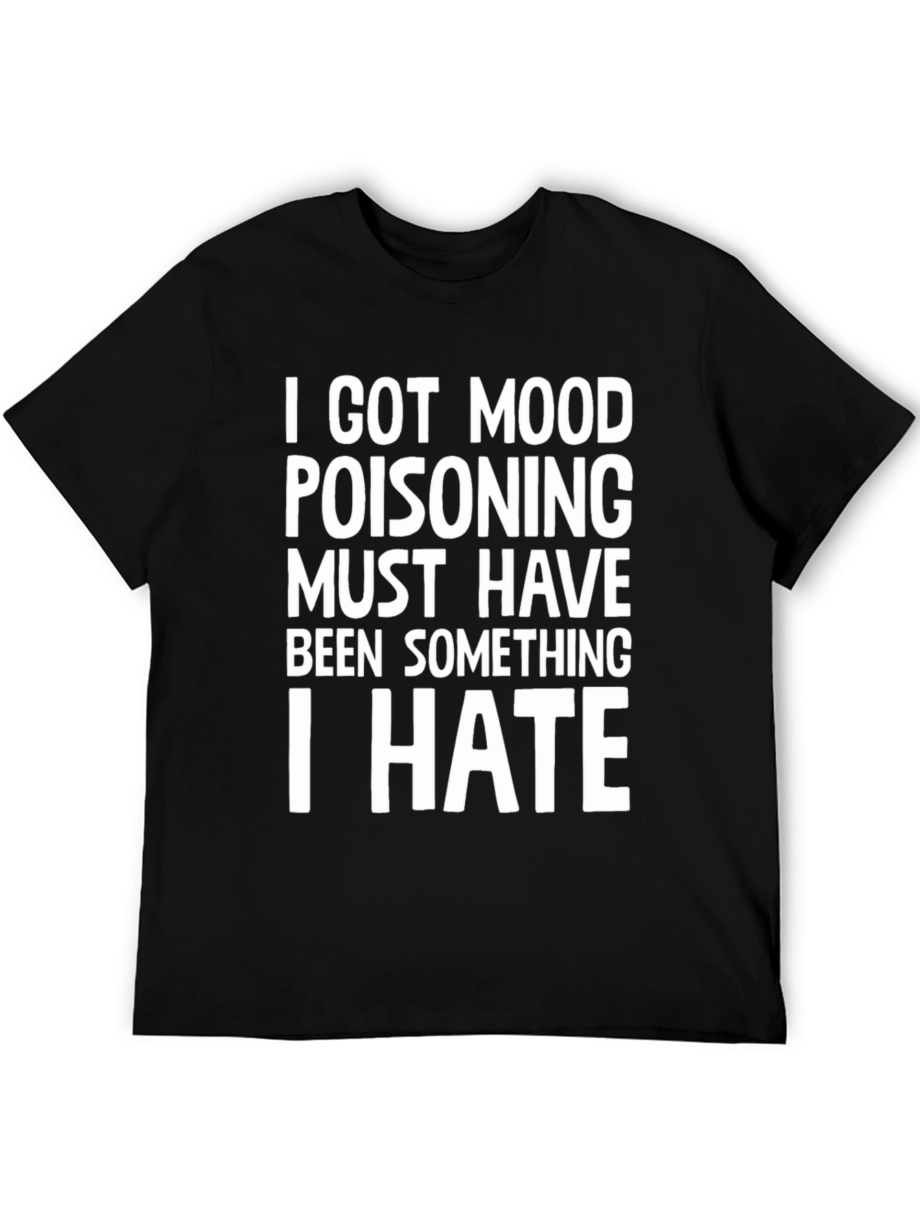 Mood Poisoning Humor T-Shirt Funny Sarcastic Tee