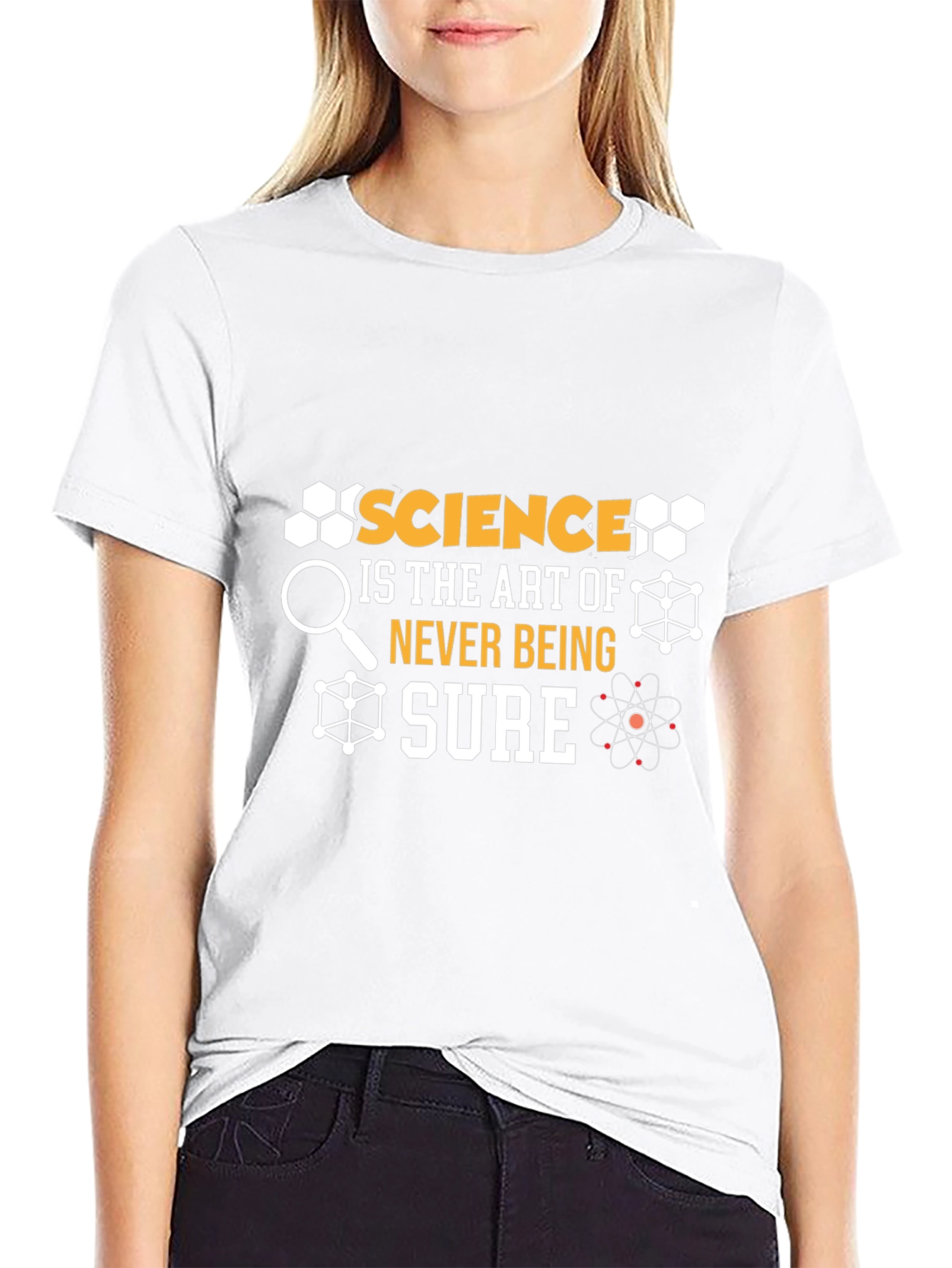 Science Is The Art Of Never Being Sure T-Shirt