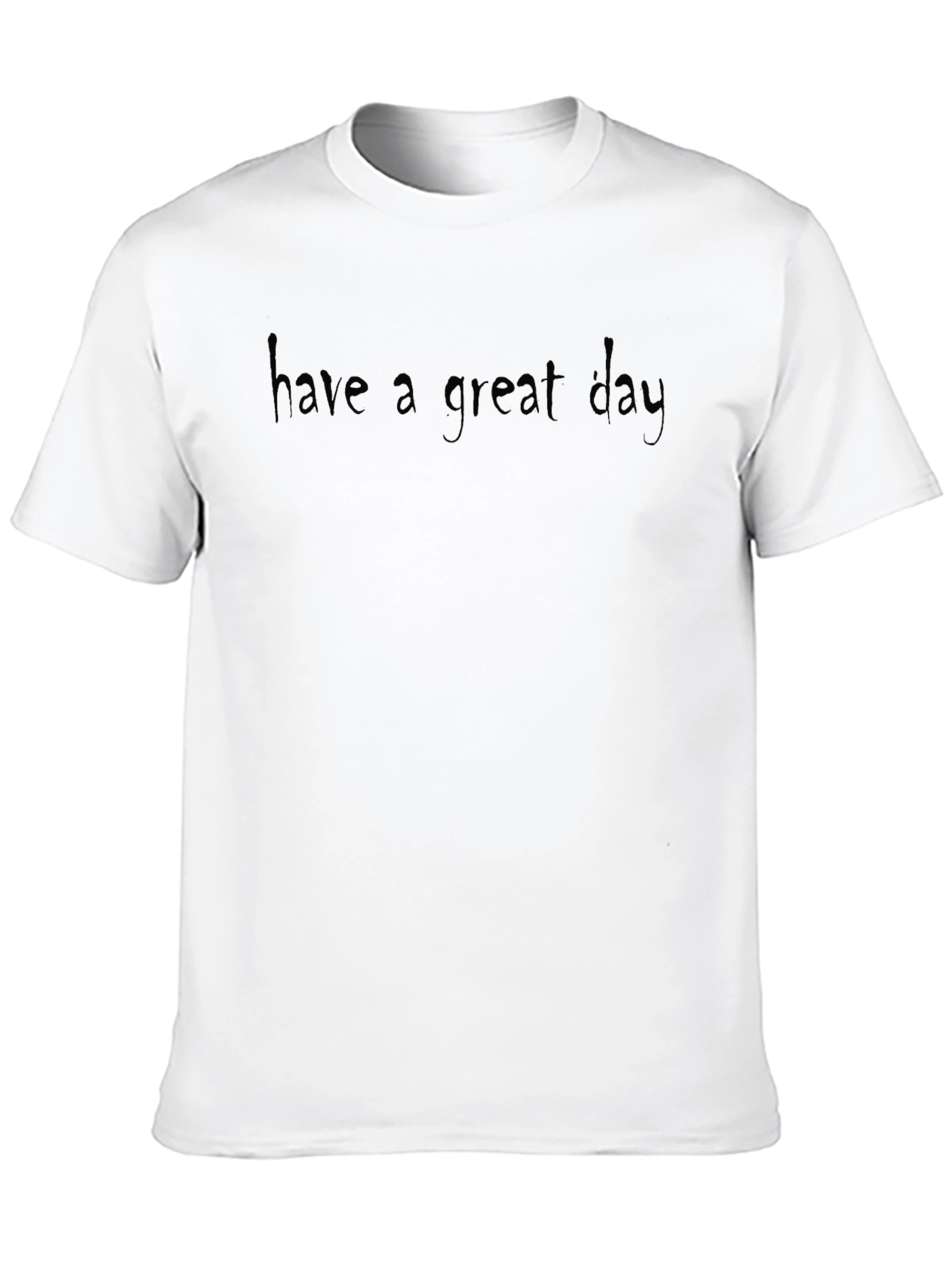Have a Great Day Black Crew Neck T-Shirt