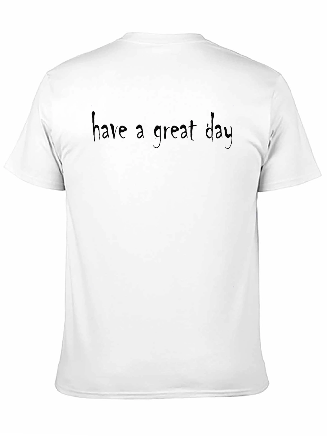Have a Great Day Black Crew Neck T-Shirt