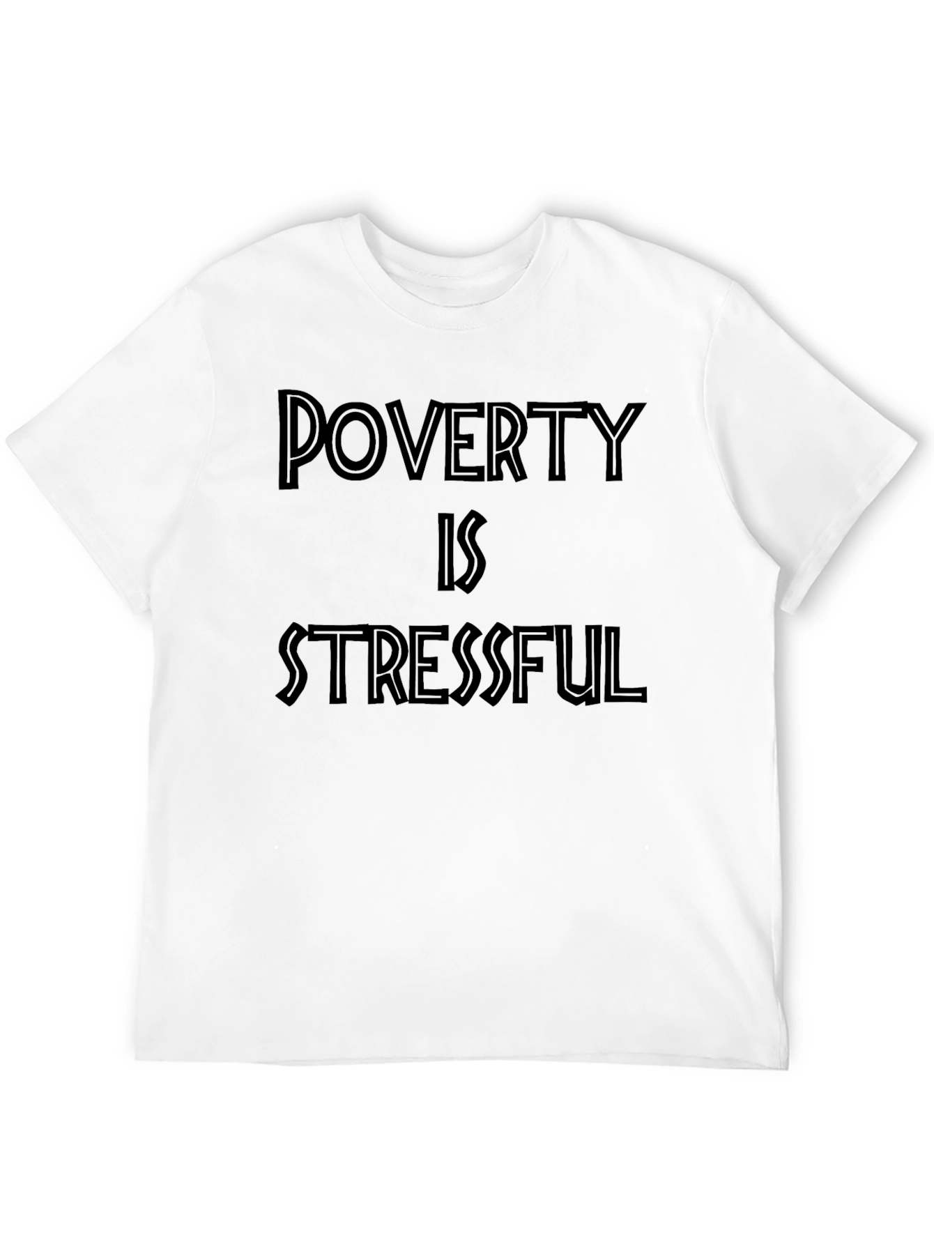 Poverty Is Stressful Black Graphic Tee
