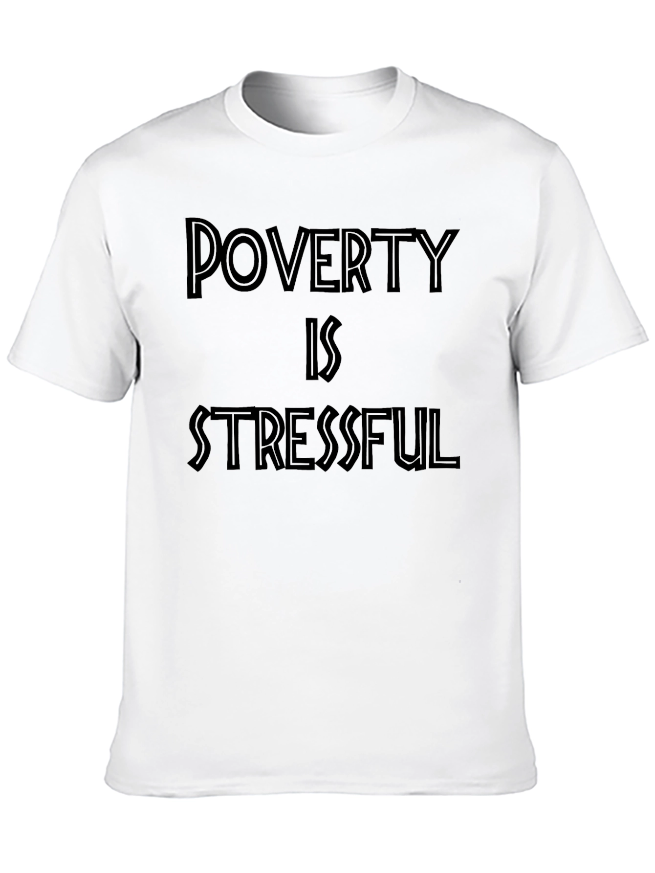Poverty Is Stressful Black Graphic Tee